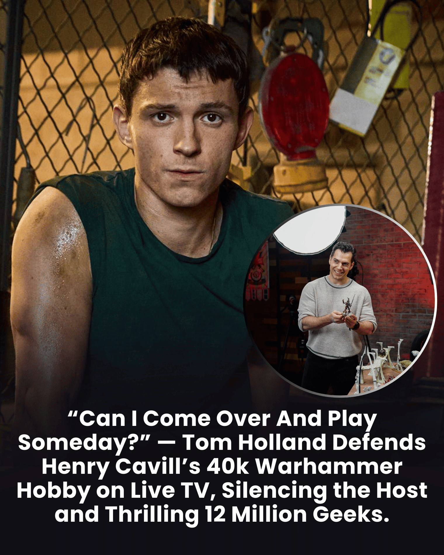“Can I Come Over And Play Someday?” — Tom Holland Defends Henry Cavill’s 40k Warhammer Hobby on Live TV, Silencing the Host and Thrilling 12 Million Geeks.