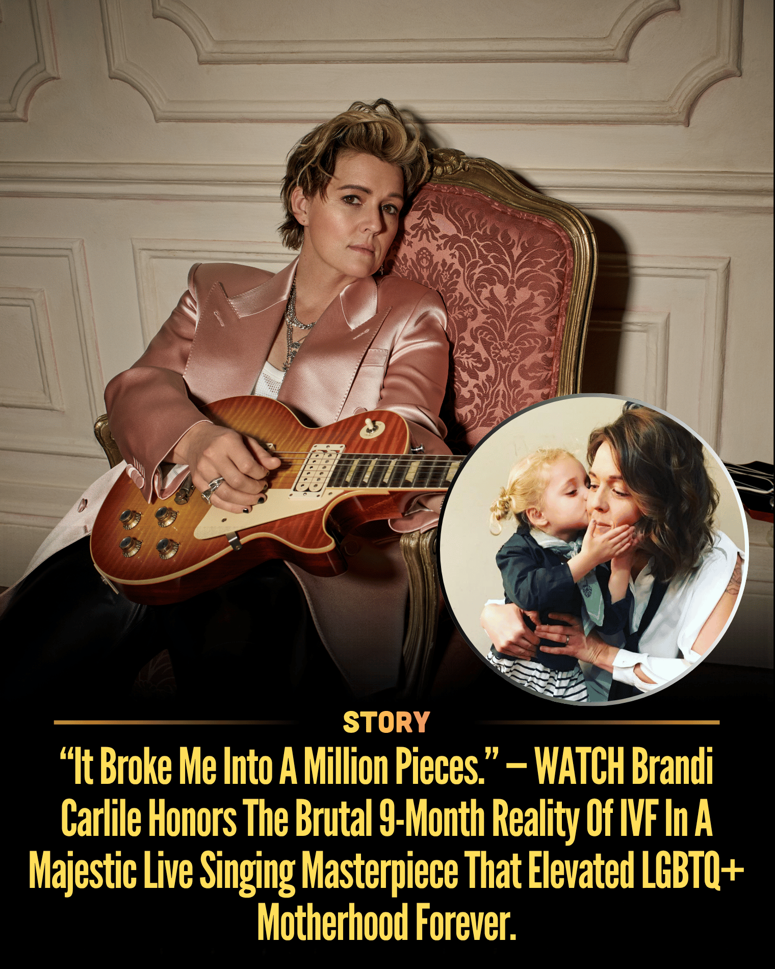 “It Broke Me Into A Million Pieces.” — WATCH Brandi Carlile Honors The Brutal 9-Month Reality Of IVF In A Majestic Live Singing Masterpiece That Elevated LGBTQ+ Motherhood Forever.