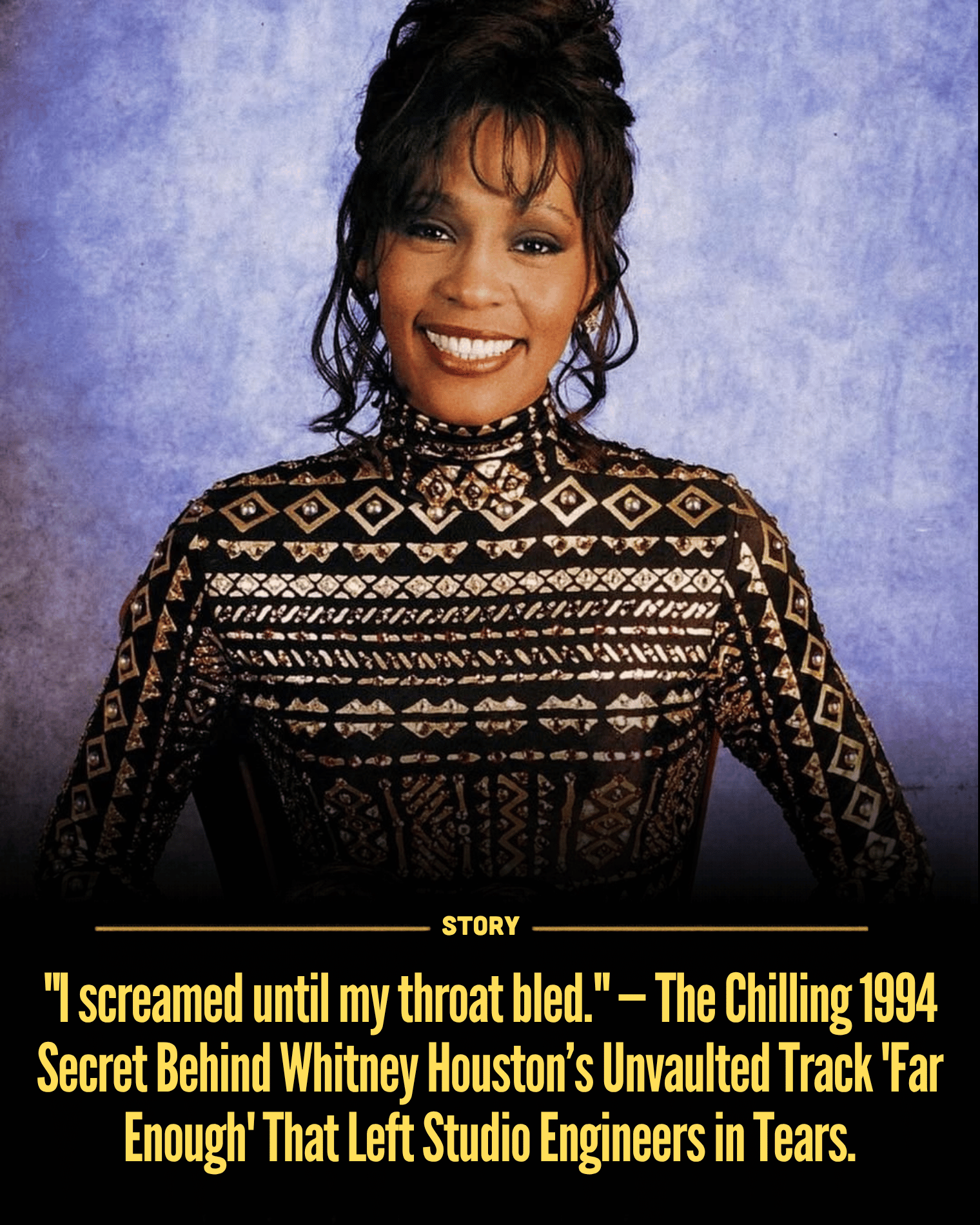 “I screamed until my throat bled.” — The Chilling 1994 Secret Behind Whitney Houston’s Unvaulted Track ‘Far Enough’ That Left Studio Engineers in Tears.
