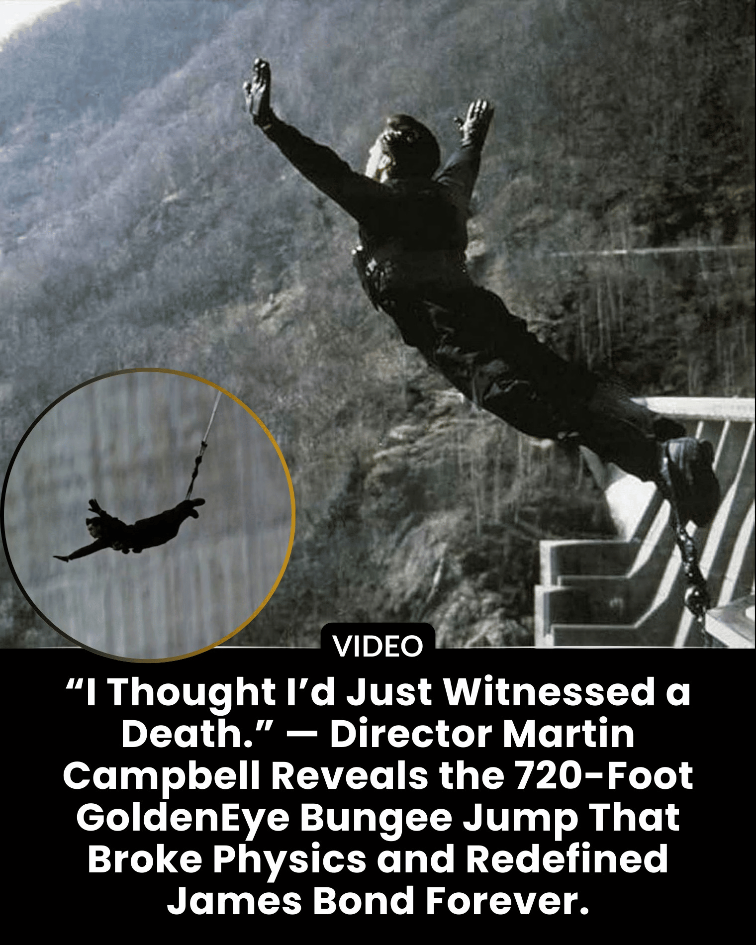 “I Thought I’d Just Witnessed a Death.” — Director Martin Campbell Reveals the 720-Foot GoldenEye Bungee Jump That Broke Physics and Redefined James Bond Forever.