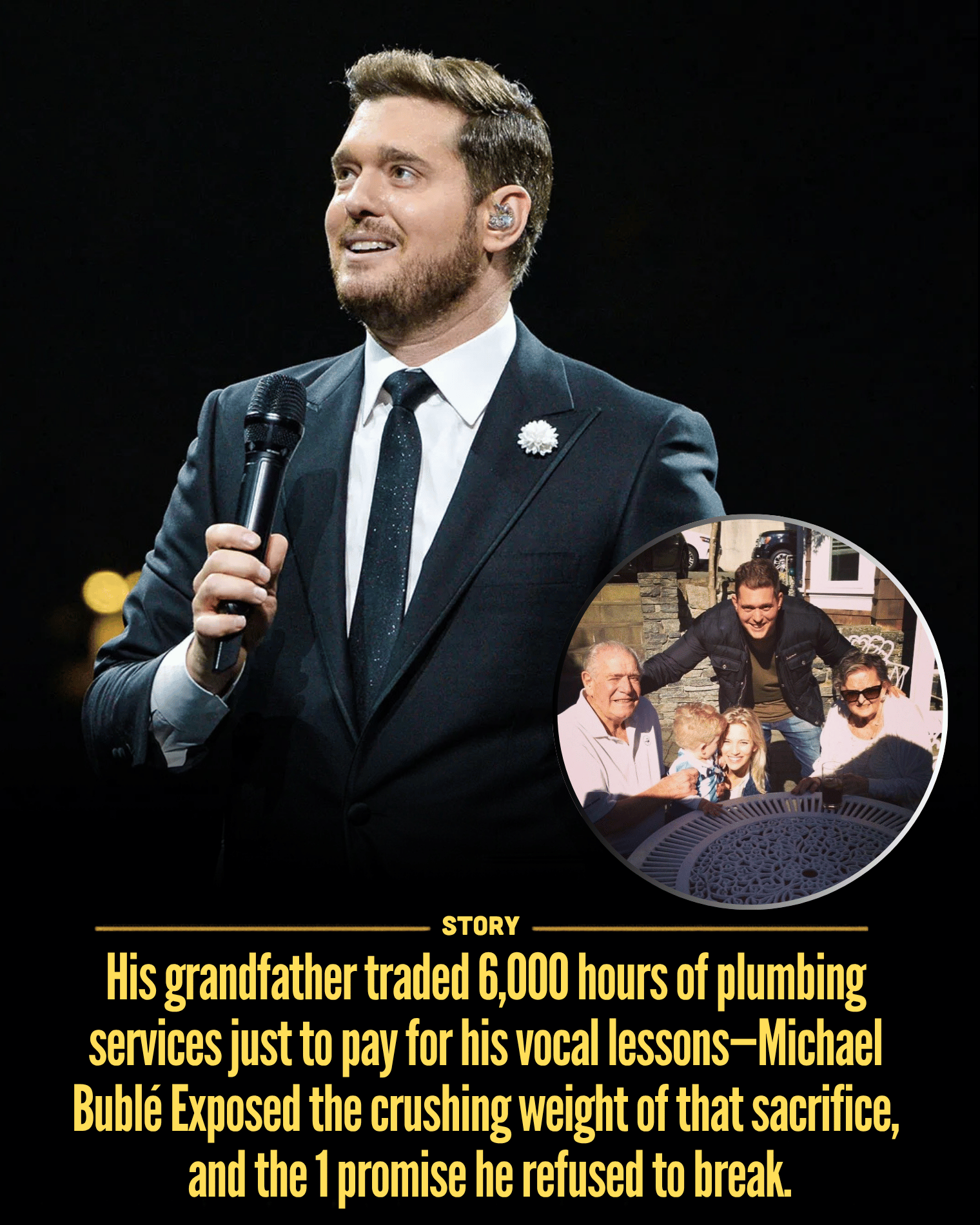 His grandfather traded 6,000 hours of plumbing services just to pay for his vocal lessons—Michael Bublé Exposed the crushing weight of that sacrifice, and the 1 promise he refused to break.