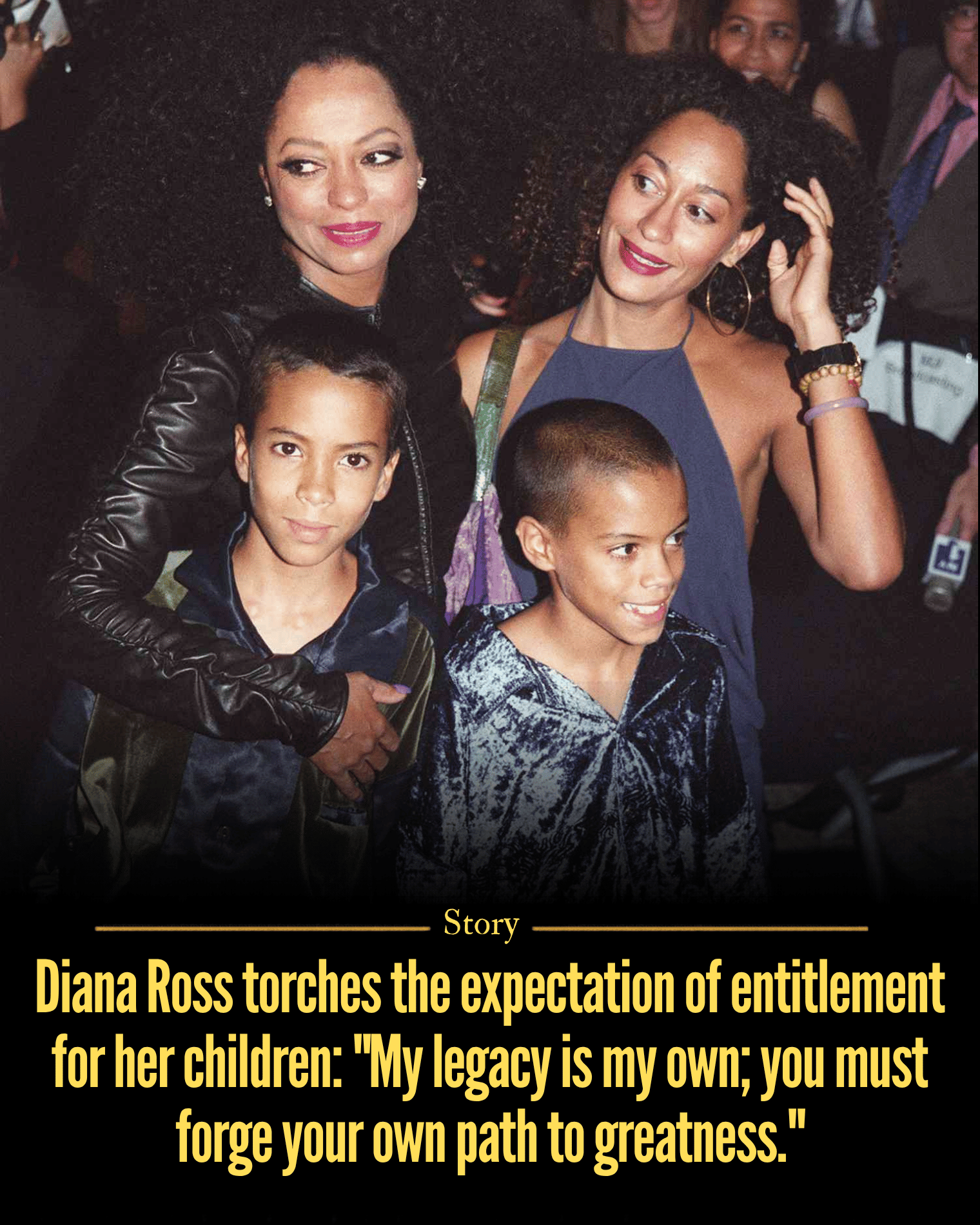 Diana Ross torches the expectation of entitlement for her children: “My legacy is my own; you must forge your own path to greatness.”