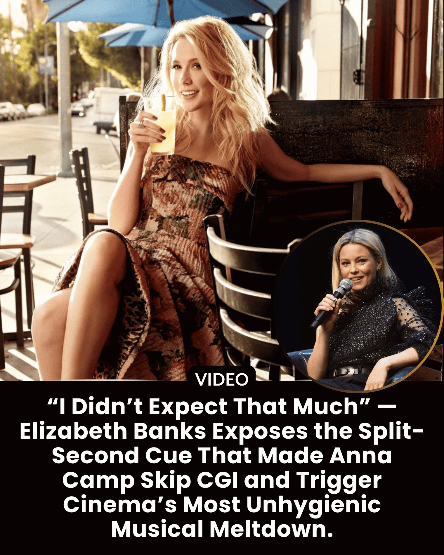 “I Didn’t Expect That Much” — Elizabeth Banks Exposes the Split-Second Cue That Made Anna Camp Skip CGI and Trigger Cinema’s Most Unhygienic Musical Meltdown.