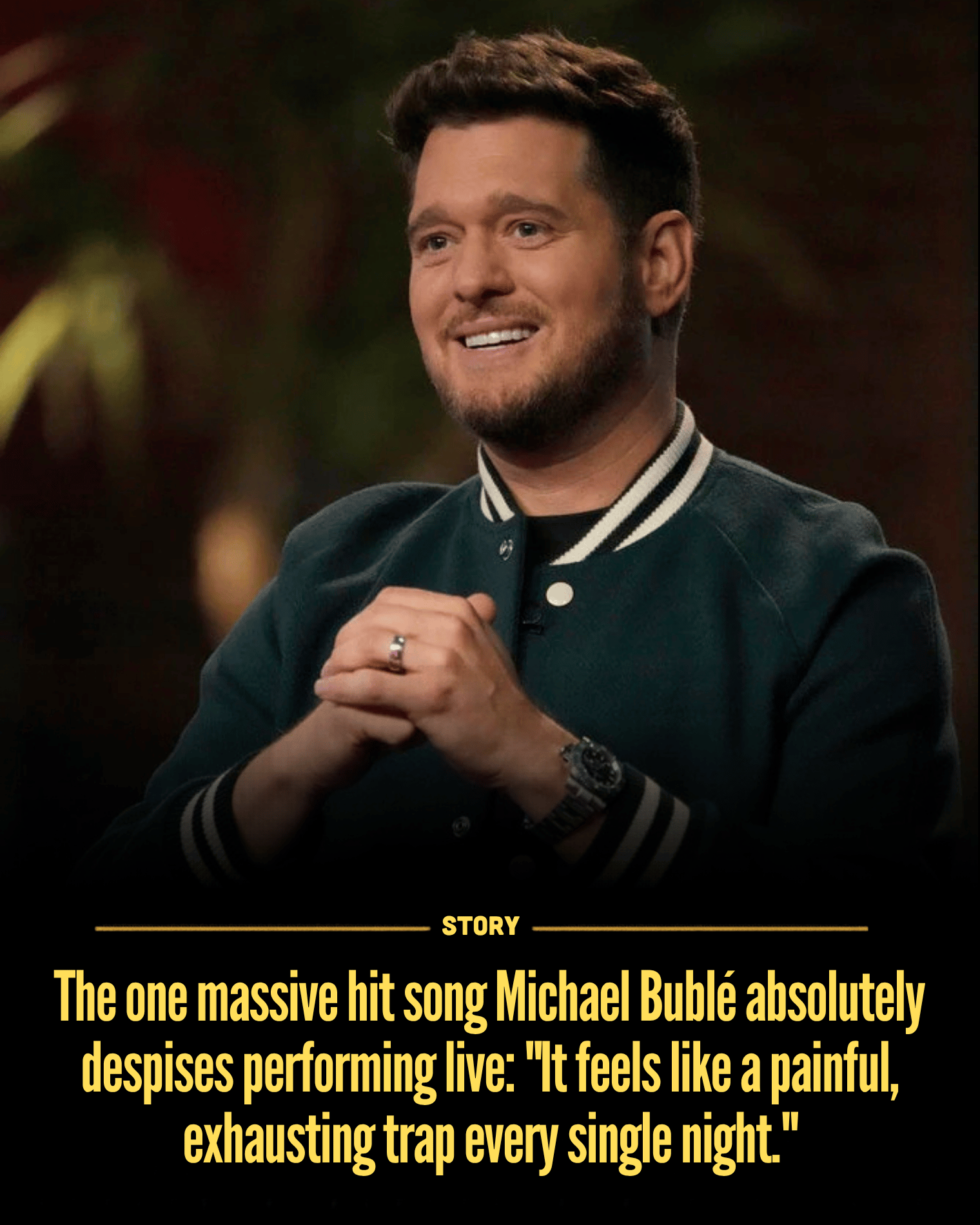 The one massive hit song Michael Bublé absolutely despises performing live: “It feels like a painful, exhausting trap every single night.”
