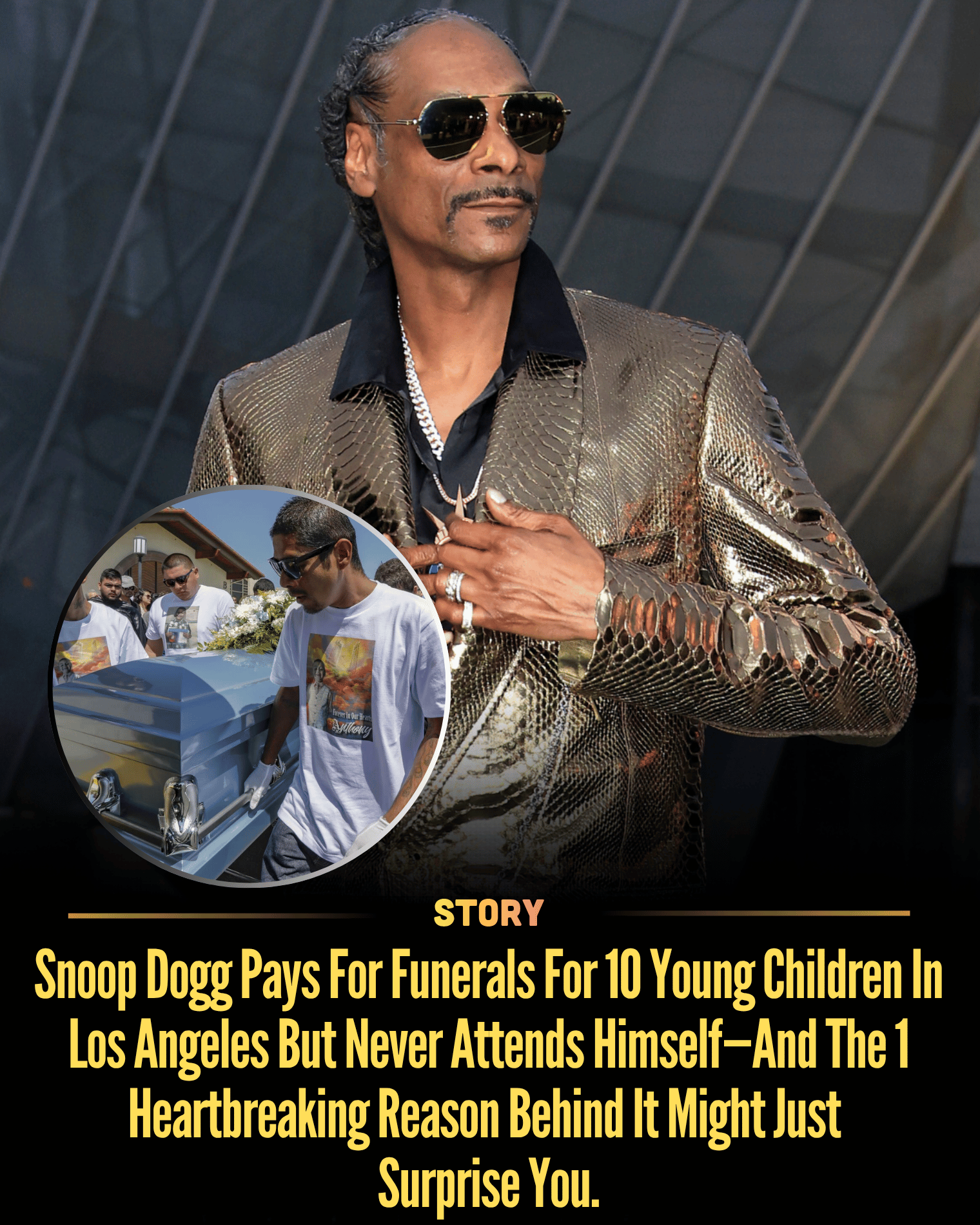 Snoop Dogg Pays For Funerals For 10 Young Children In Los Angeles But Never Attends Himself—And The 1 Heartbreaking Reason Behind It Might Just Surprise You.