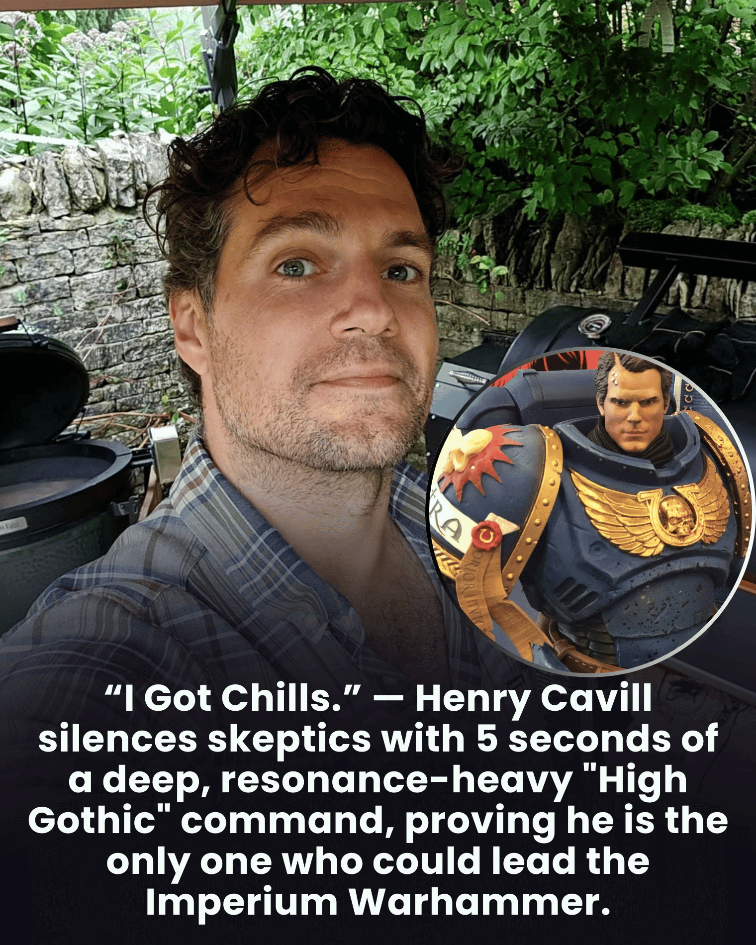 “I Got Chills.” — Henry Cavill silences skeptics with 5 seconds of a deep, resonance-heavy “High Gothic” command, proving he is the only one who could lead the Imperium Warhammer.