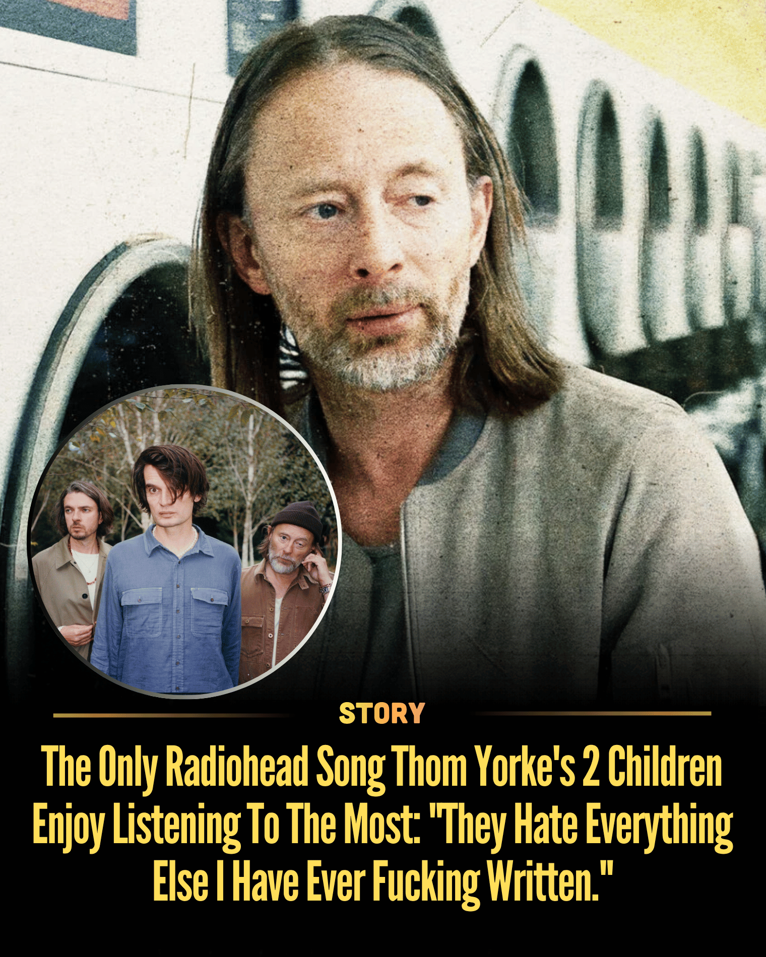 The Only Radiohead Song Thom Yorke’s 2 Children Enjoy Listening To The Most: “They Hate Everything Else I Have Ever Fucking Written.”