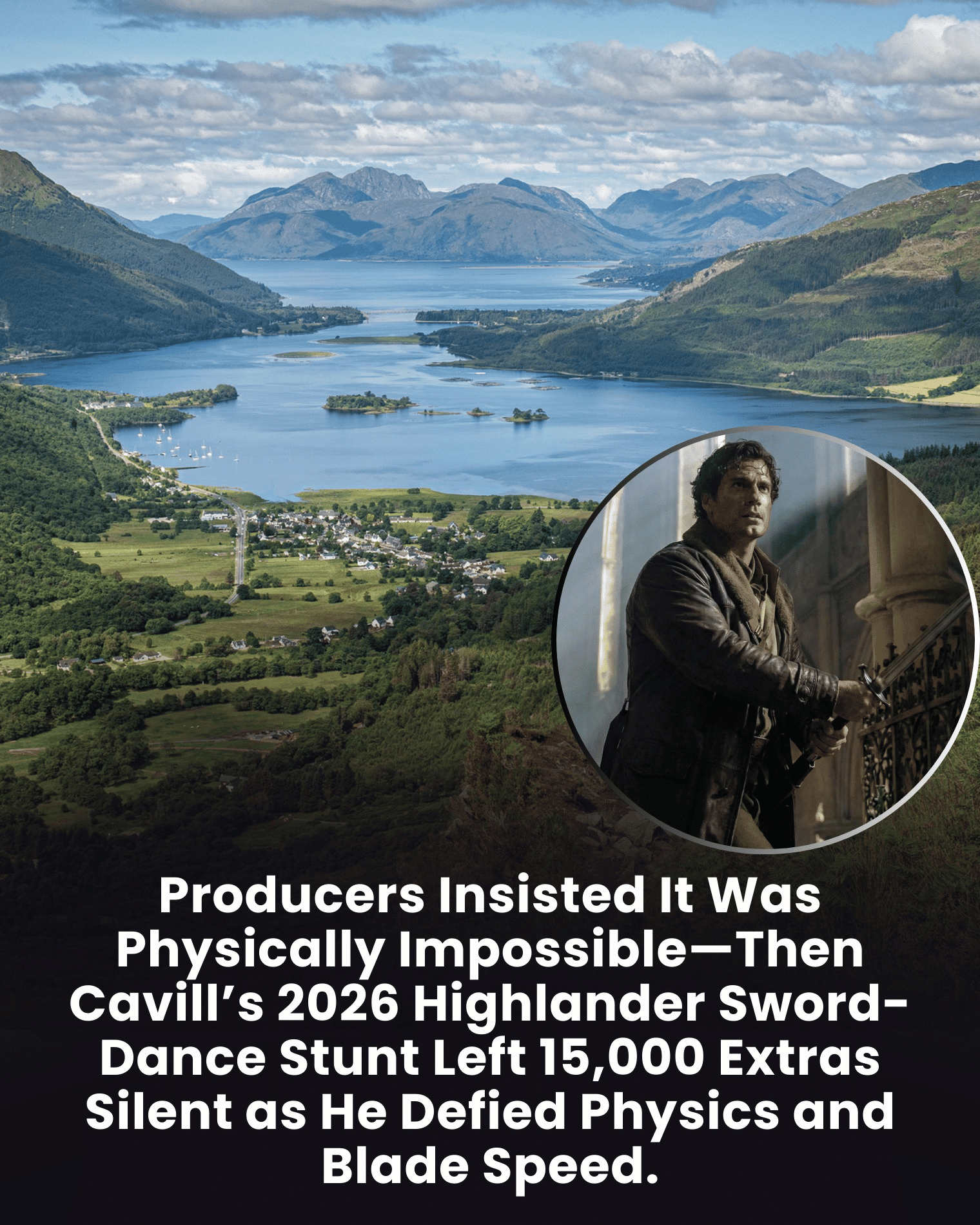 Producers Insisted It Was Physically Impossible—Then Cavill’s 2026 Highlander Sword-Dance Stunt Left 15,000 Extras Silent as He Defied Physics and Blade Speed.