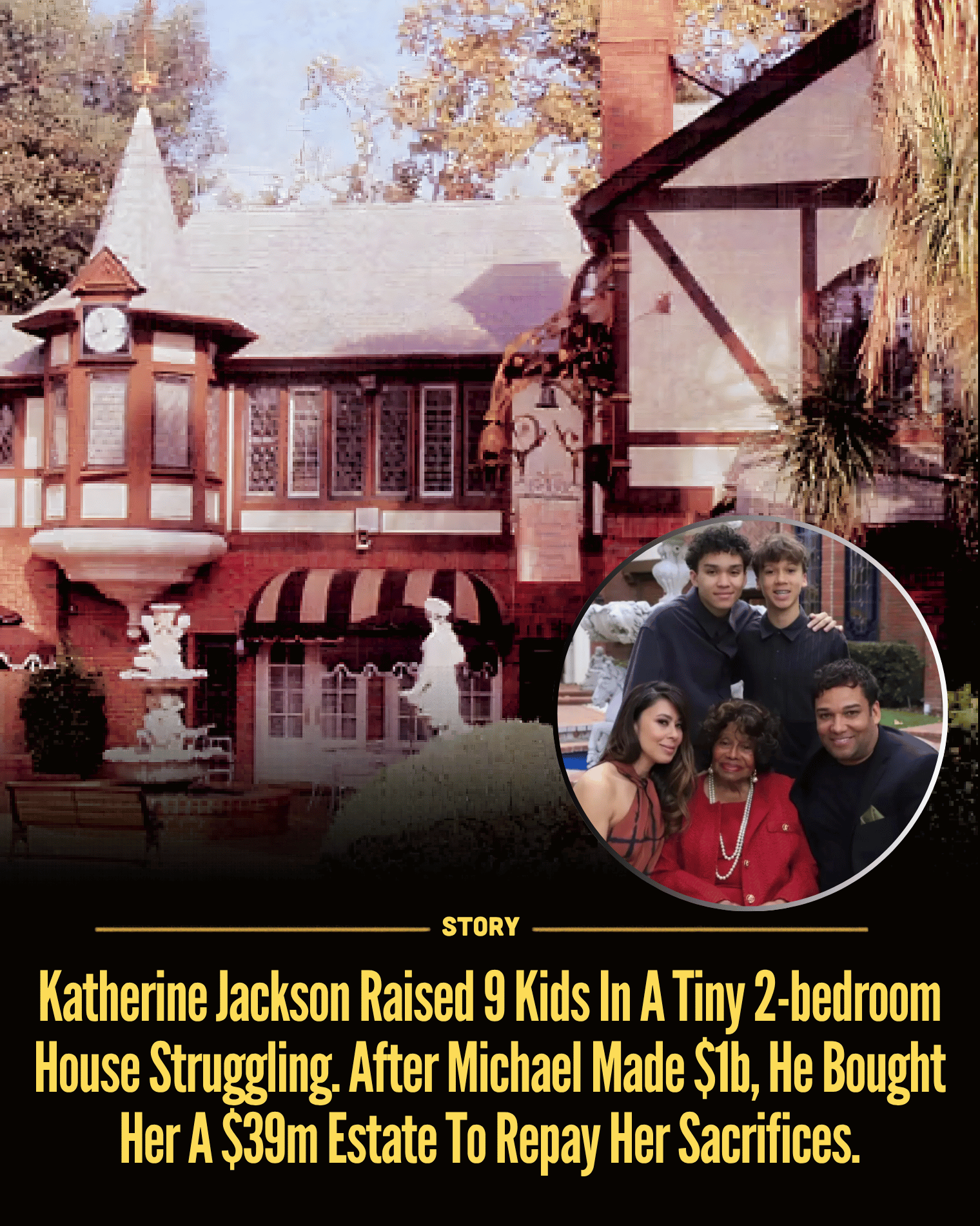 Katherine Jackson Raised 9 Kids In A Tiny 2-bedroom House Struggling. After Michael Made $1b, He Bought Her A $39m Estate To Repay Her Sacrifices.