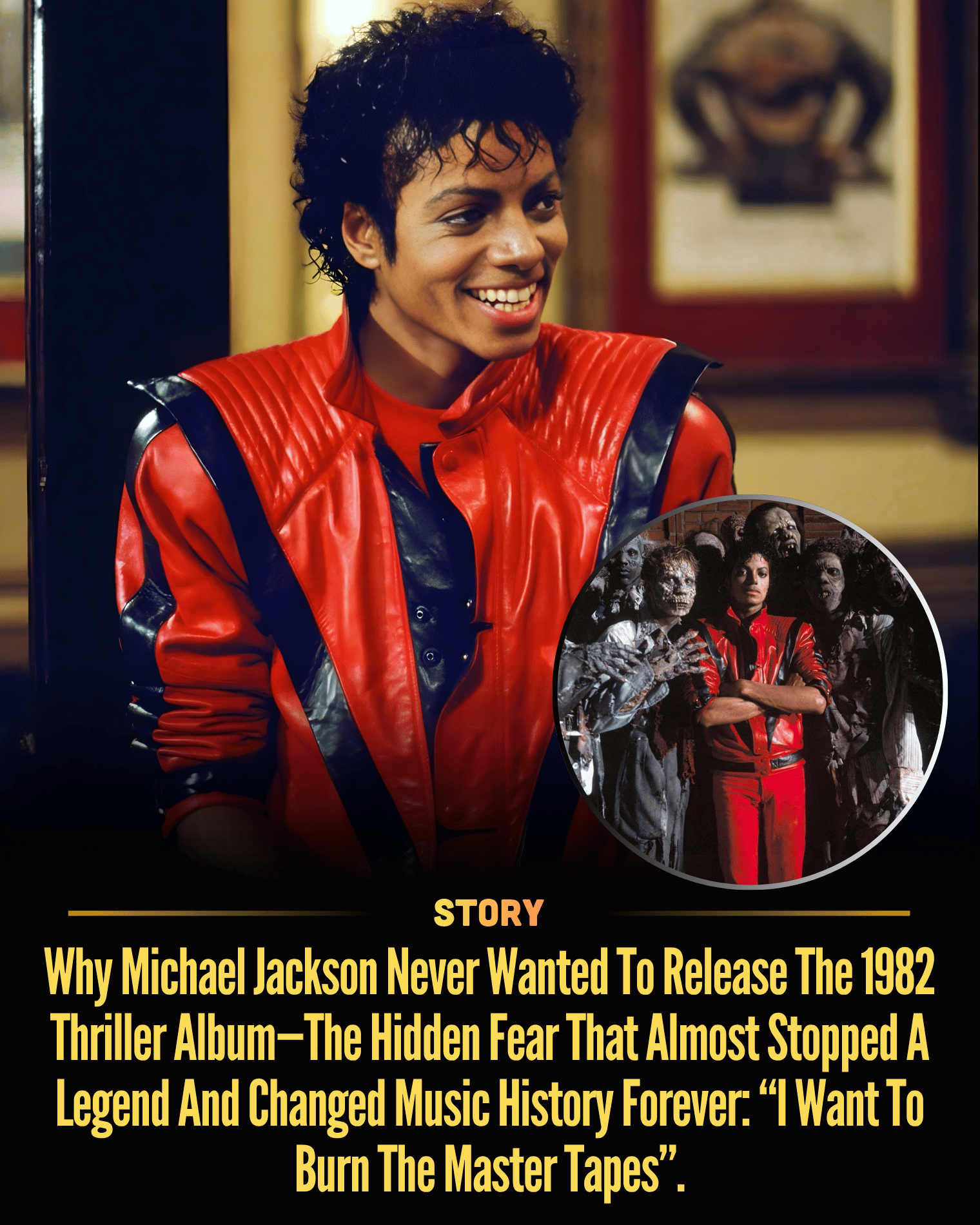Why Michael Jackson Never Wanted To Release The 1982 Thriller Album—The Hidden Fear That Almost Stopped A Legend And Changed Music History Forever: “I Want To Burn The Master Tapes”.