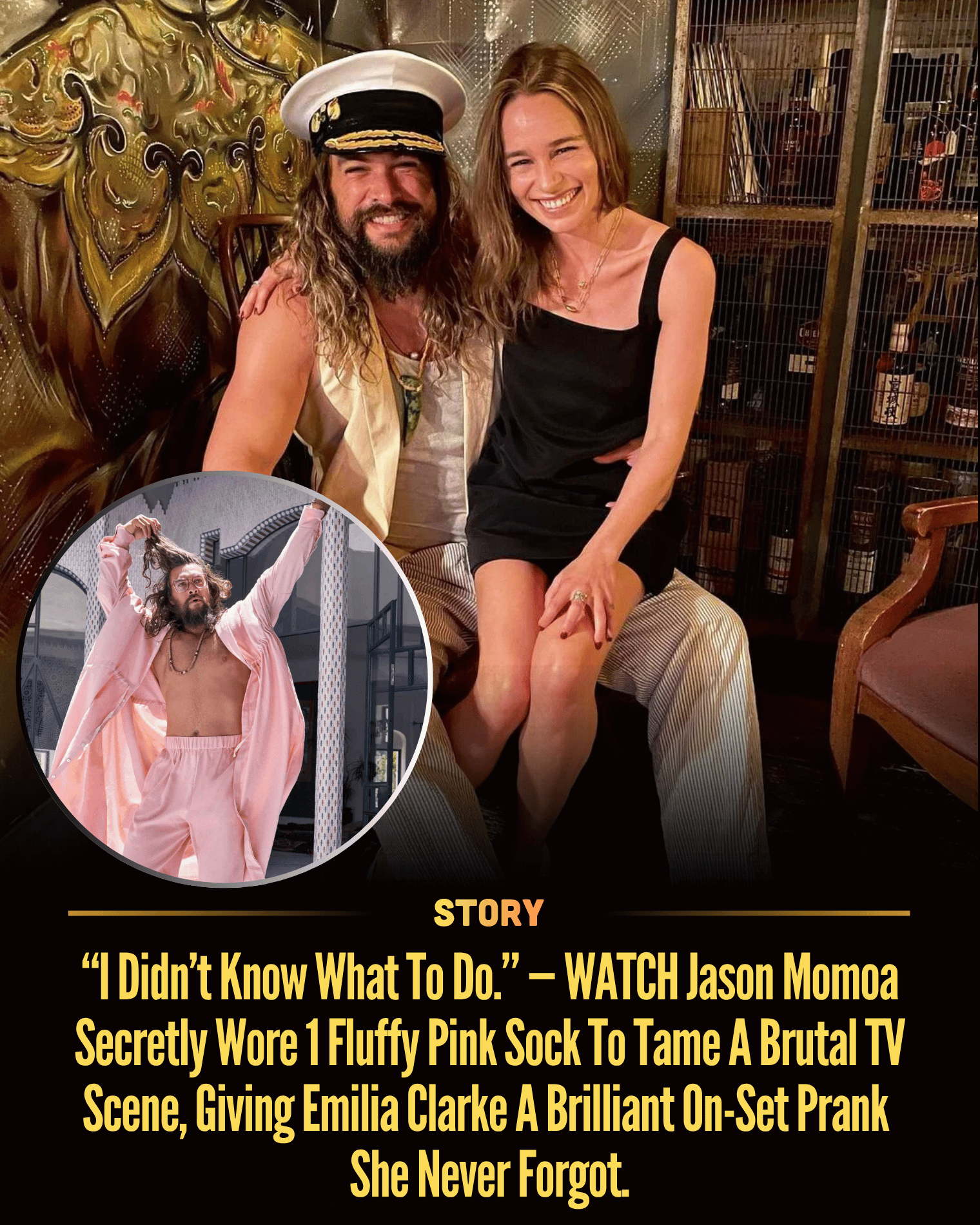 “I Didn’t Know What To Do.” — WATCH Jason Momoa Secretly Wore 1 Fluffy Pink Sock To Tame A Brutal TV Scene, Giving Emilia Clarke A Brilliant On-Set Prank She Never Forgot.