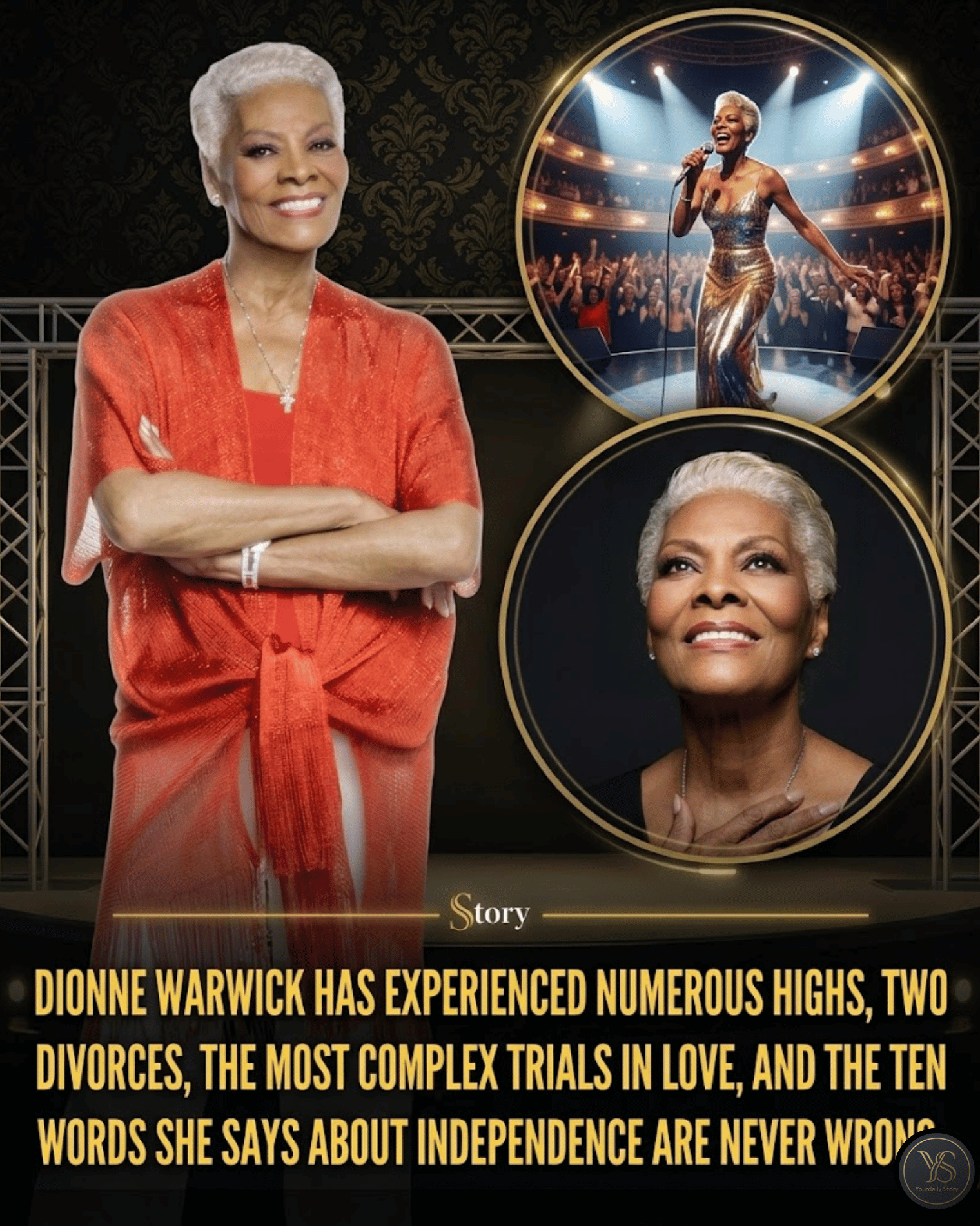 Dionne Warwick Has Experienced Numerous Highs, Two Divorces, The Most Complex Trials In Love, And The Ten Words She Says About Independence Are Never Wrong.