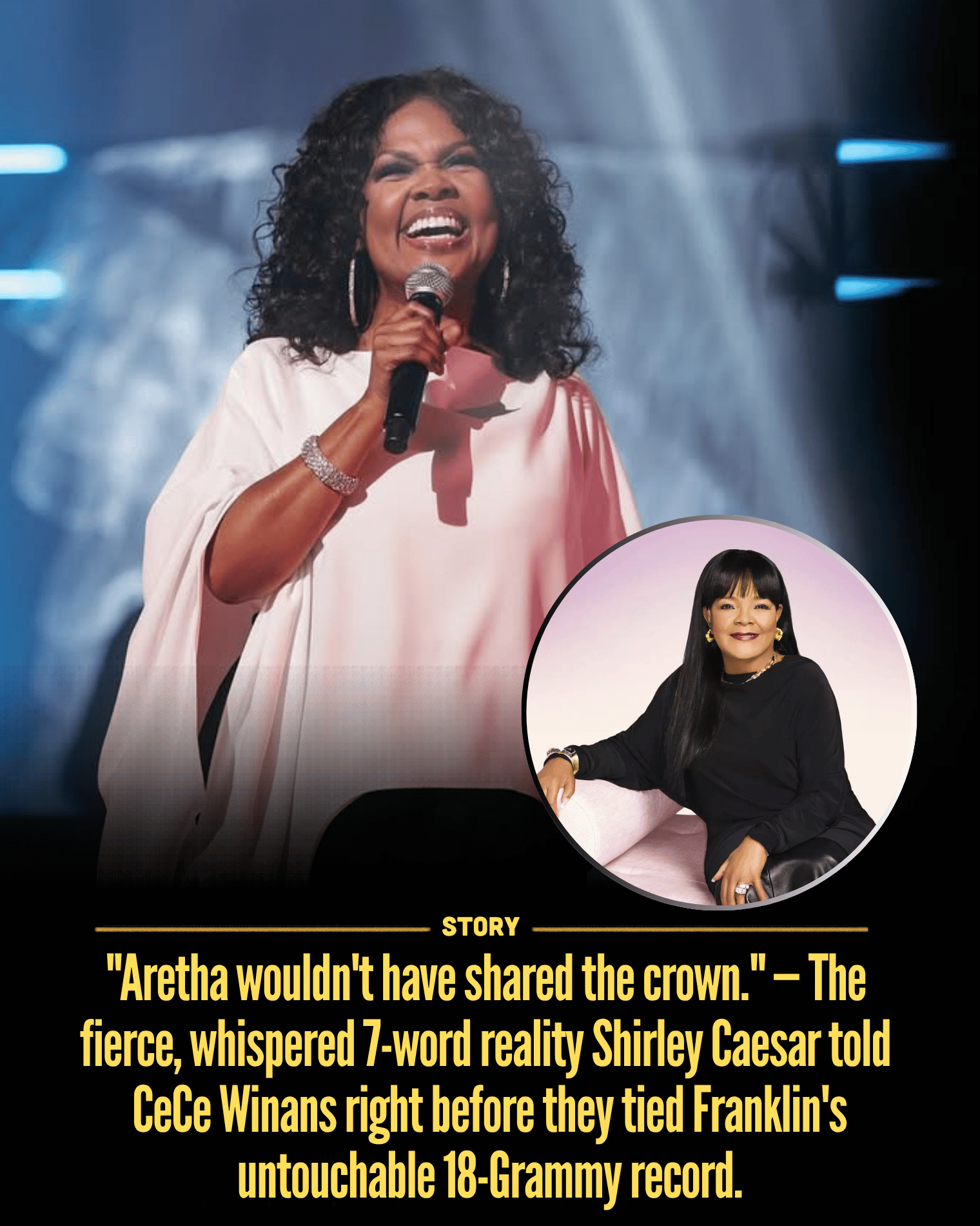 “Aretha wouldn’t have shared the crown.” — The fierce, whispered 7-word reality Shirley Caesar told CeCe Winans right before they tied Franklin’s untouchable 18-Grammy record.