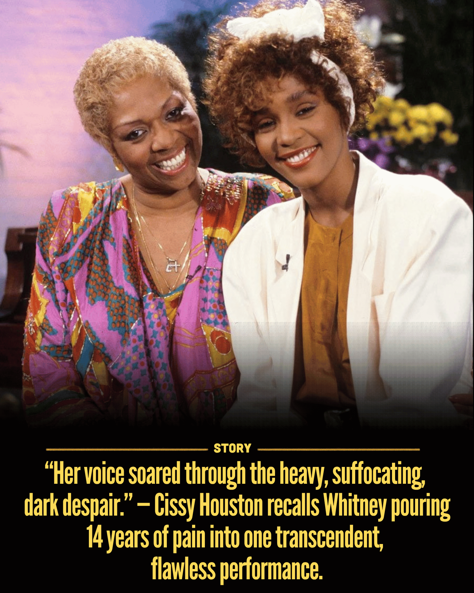 “Her voice soared through the heavy, suffocating, dark despair.” — Cissy Houston recalls Whitney pouring 14 years of pain into one transcendent, flawless performance.