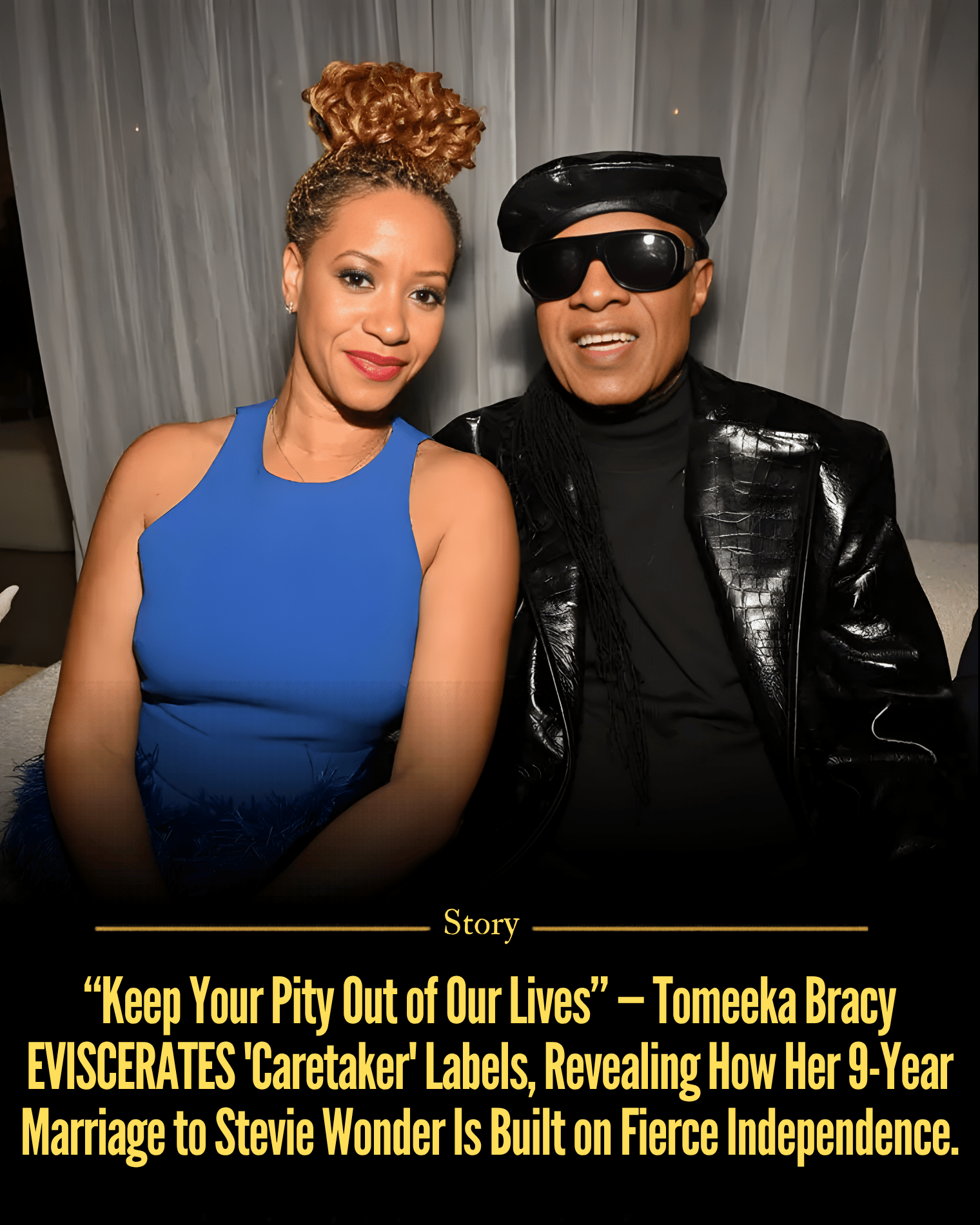 “Keep Your Pity Out of Our Lives” — Tomeeka Bracy EVISCERATES ‘Caretaker’ Labels, Revealing How Her 9-Year Marriage to Stevie Wonder Is Built on Fierce Independence.