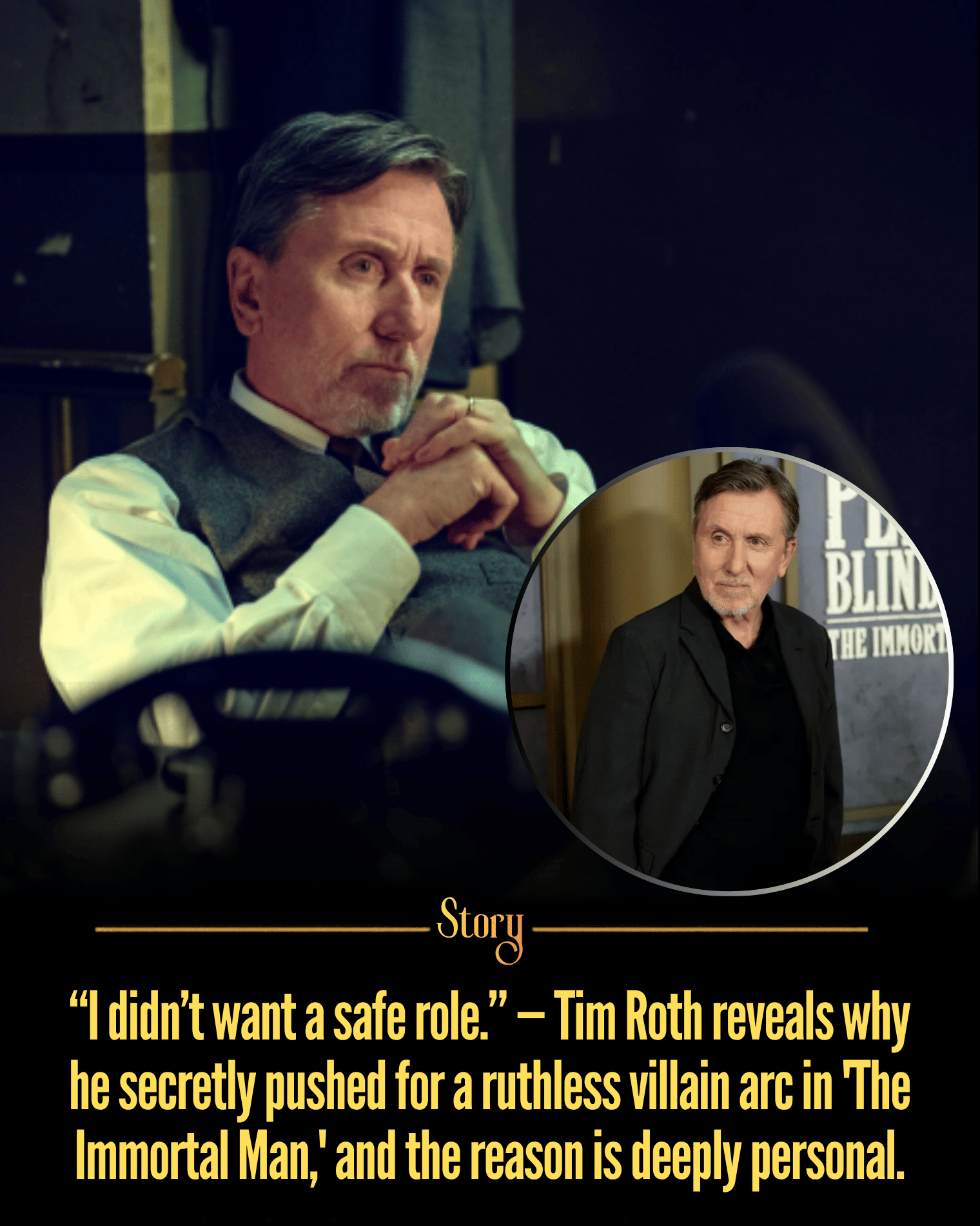 “I didn’t want a safe role.” — Tim Roth reveals why he secretly pushed for a ruthless villain arc in ‘The Immortal Man,’ and the reason is deeply personal.