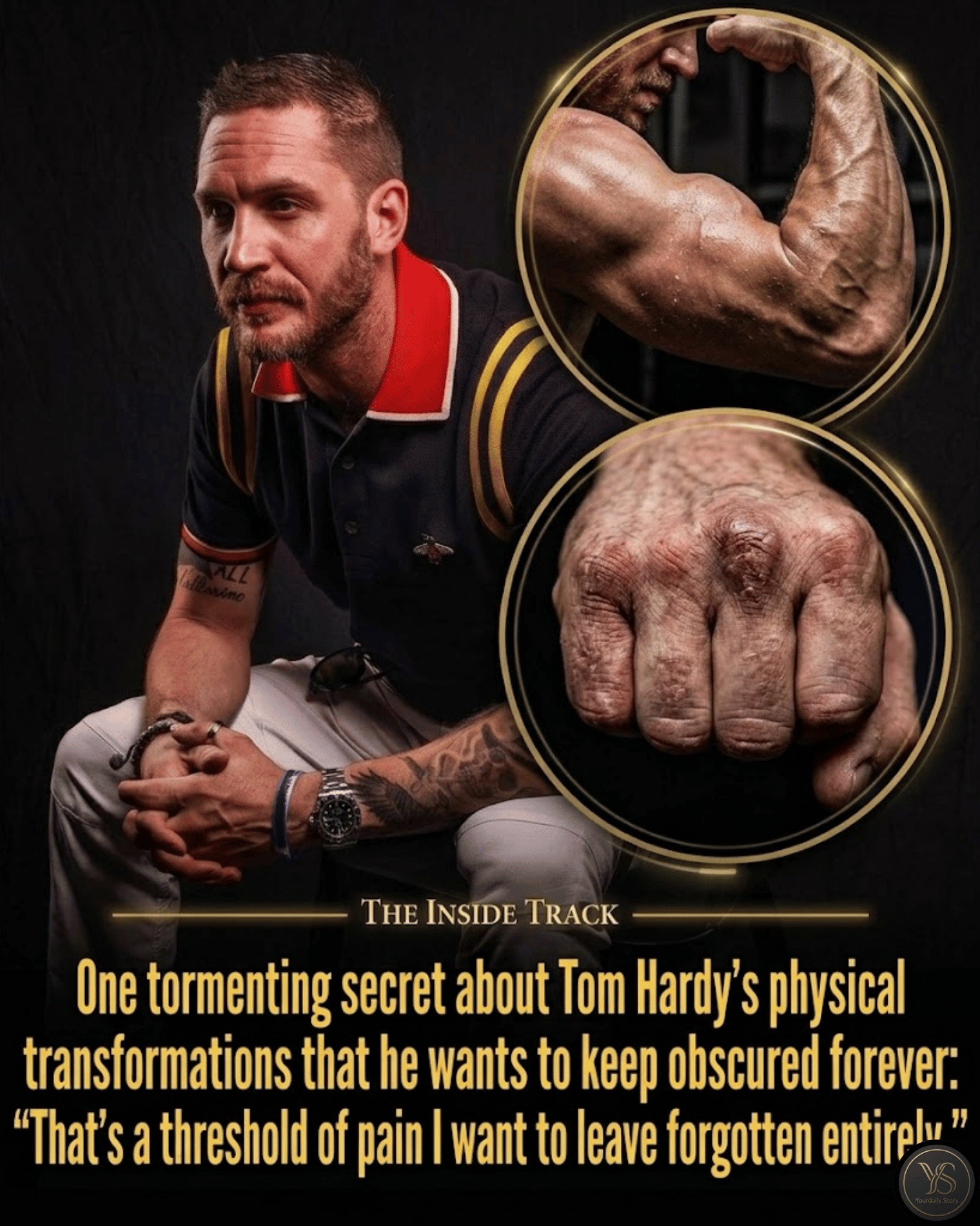 One tormenting secret about Tom Hardy’s physical transformations that he wants to keep obscured forever: “That’s a threshold of pain I want to leave forgotten entirely.”