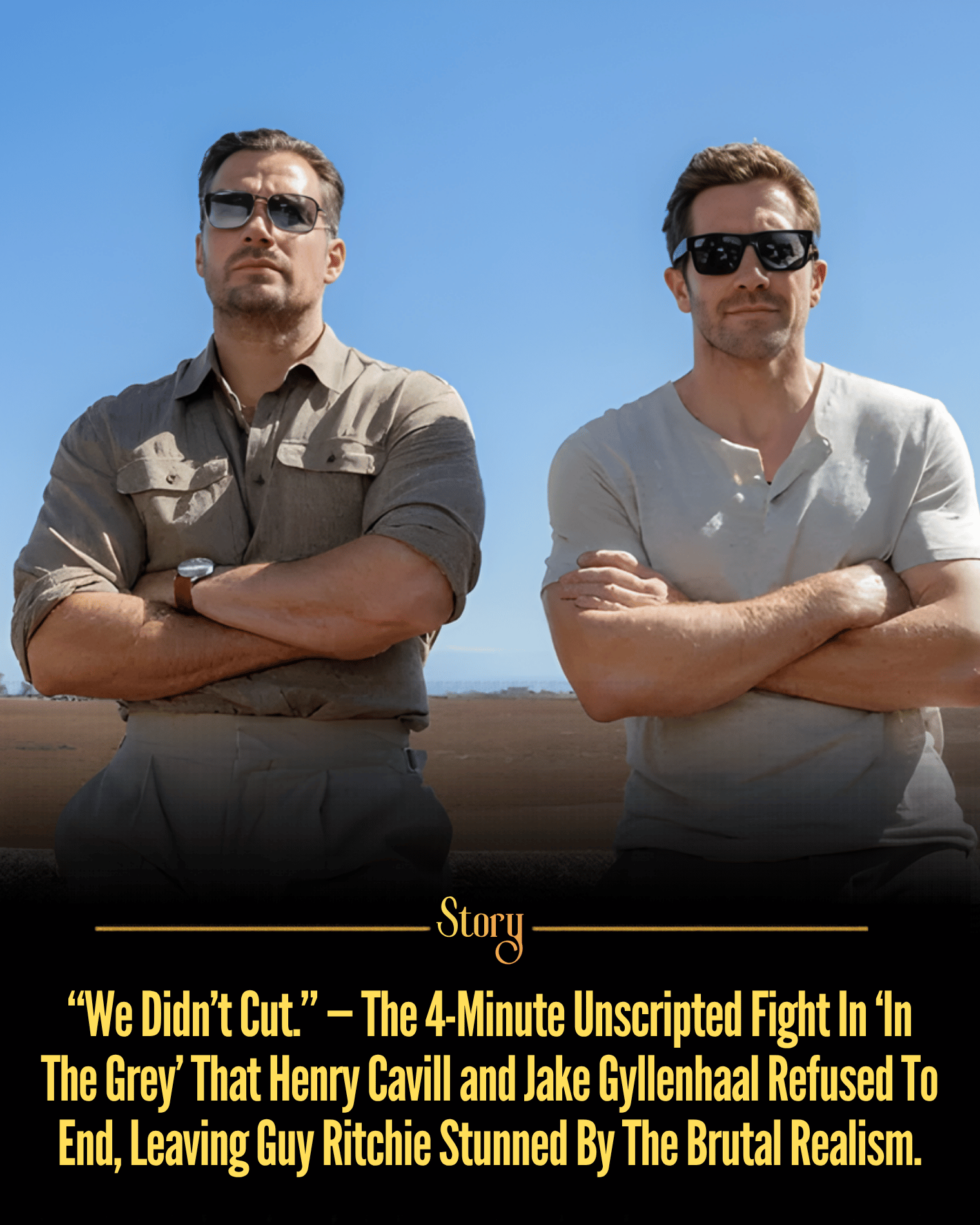 “We Didn’t Cut.” — The 4-Minute Unscripted Fight In ‘In The Grey’ That Henry Cavill and Jake Gyllenhaal Refused To End, Leaving Guy Ritchie Stunned By The Brutal Realism.