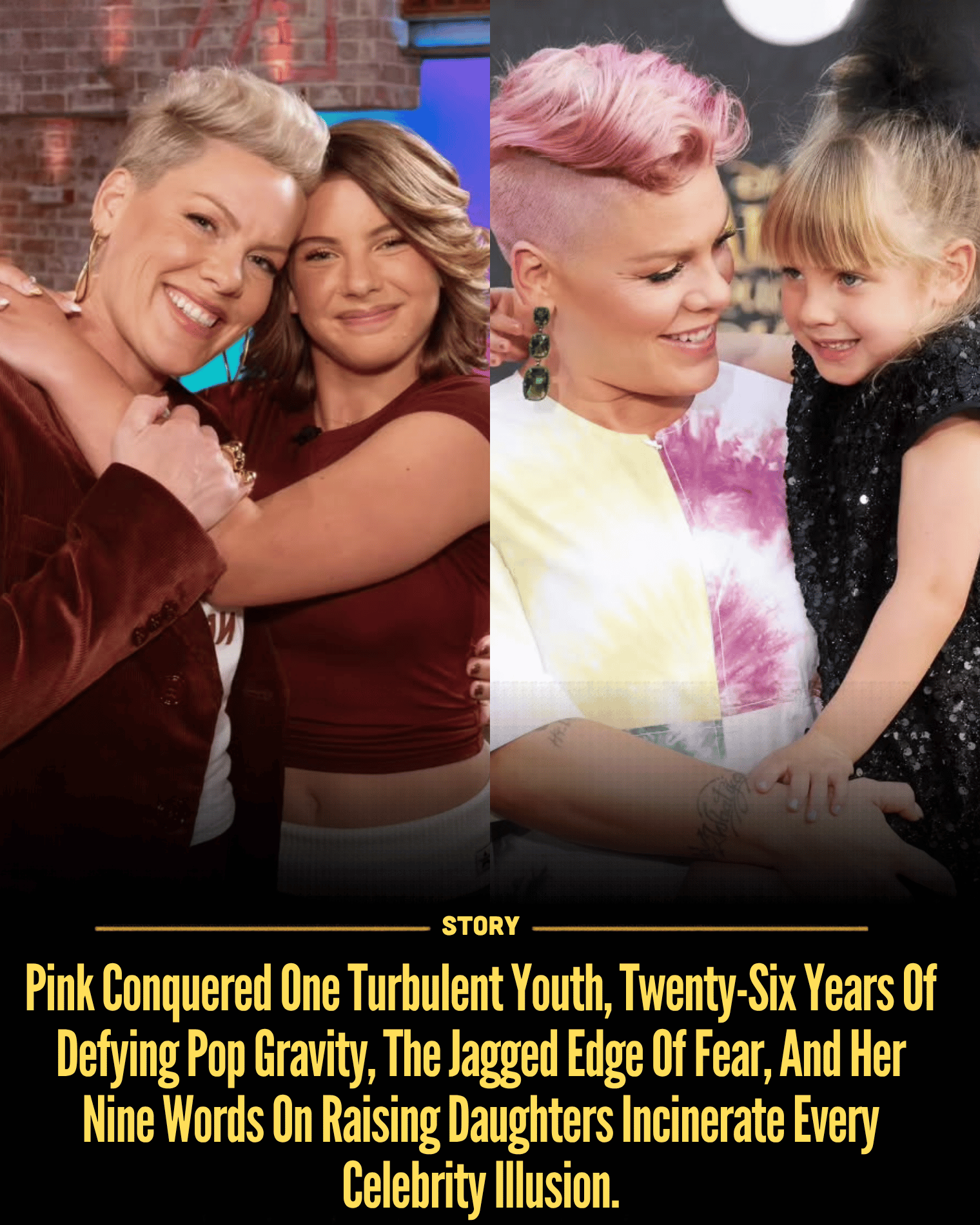 Pink Conquered One Turbulent Youth, Twenty-Six Years Of Defying Pop Gravity, The Jagged Edge Of Fear, And Her Nine Words On Raising Daughters Incinerate Every Celebrity Illusion.