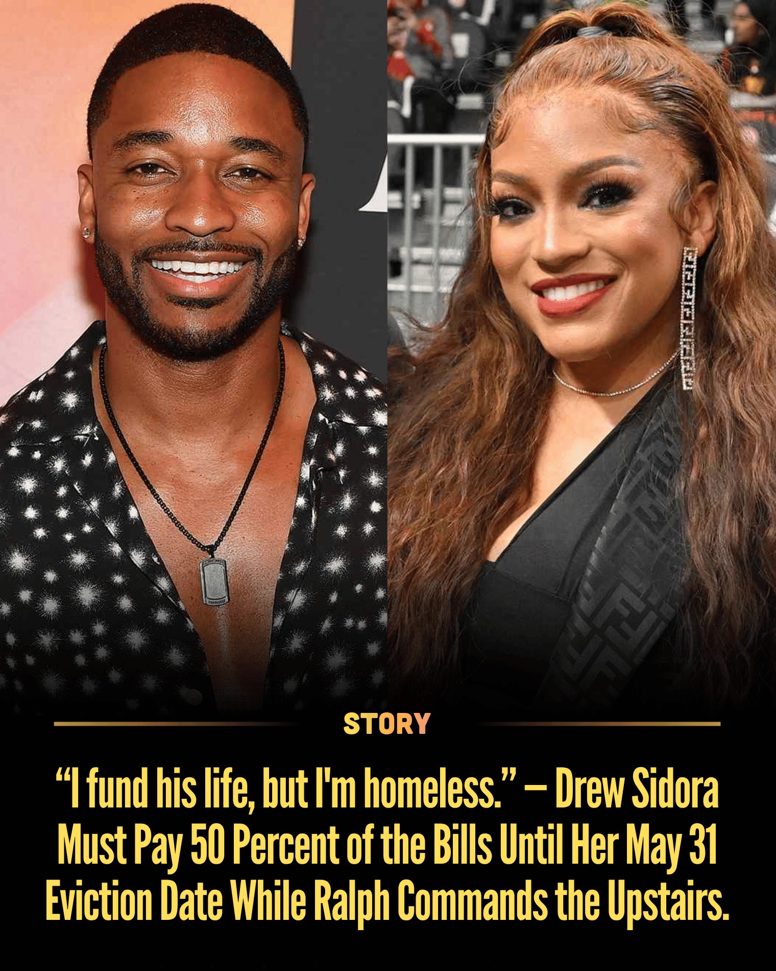 “I fund his life, but I’m homeless.” — Drew Sidora Must Pay 50 Percent of the Bills Until Her May 31 Eviction Date While Ralph Commands the Upstairs.