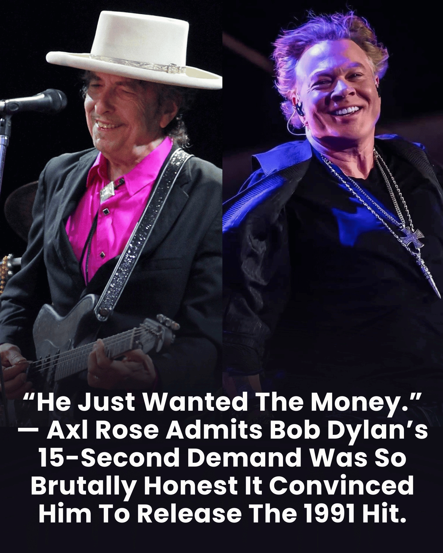 “He Just Wanted The Money.” — Axl Rose Admits Bob Dylan’s 15-Second Demand Was So Brutally Honest It Convinced Him To Release The 1991 Hit.