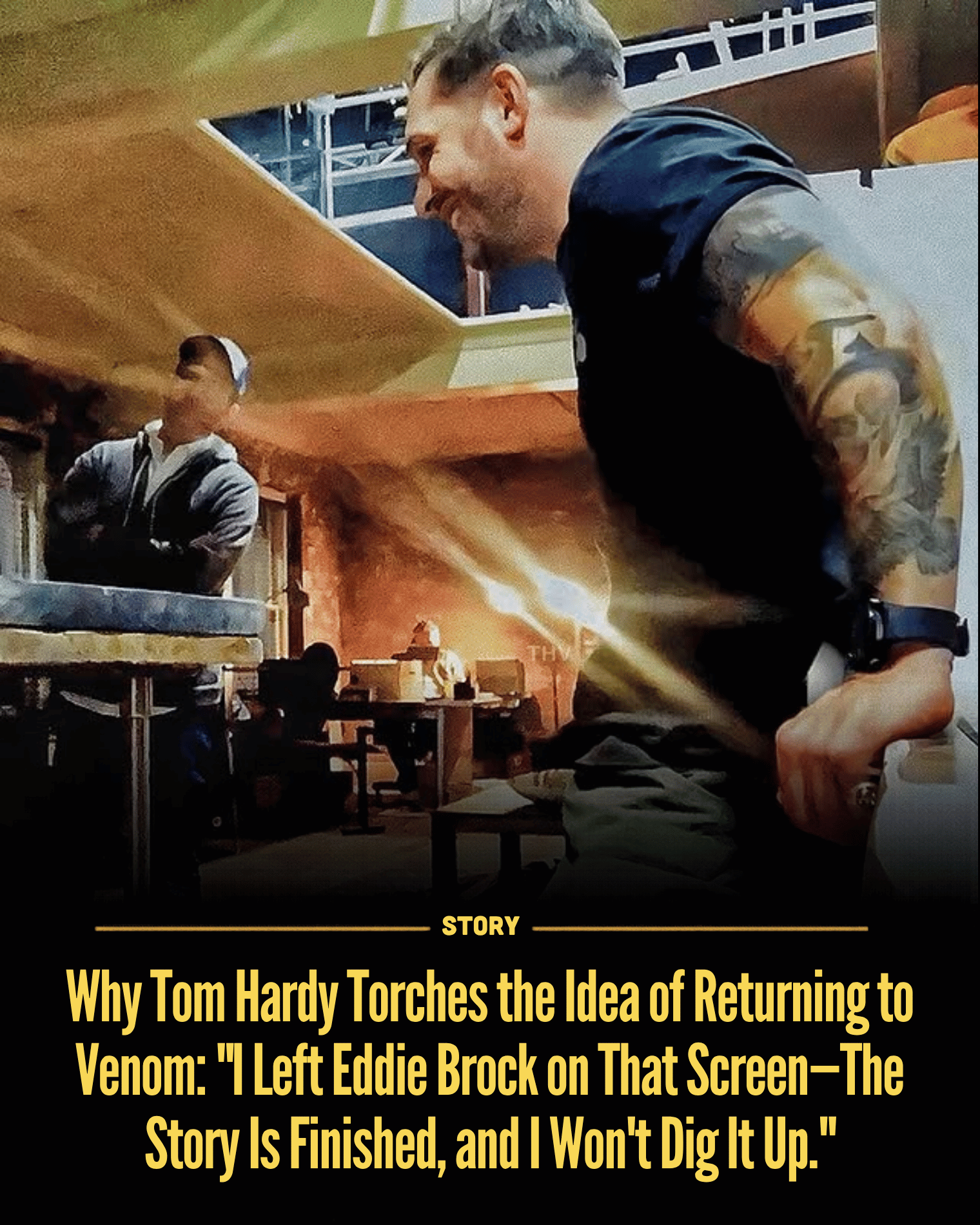 Why Tom Hardy Torches the Idea of Returning to Venom: “I Left Eddie Brock on That Screen—The Story Is Finished, and I Won’t Dig It Up.”