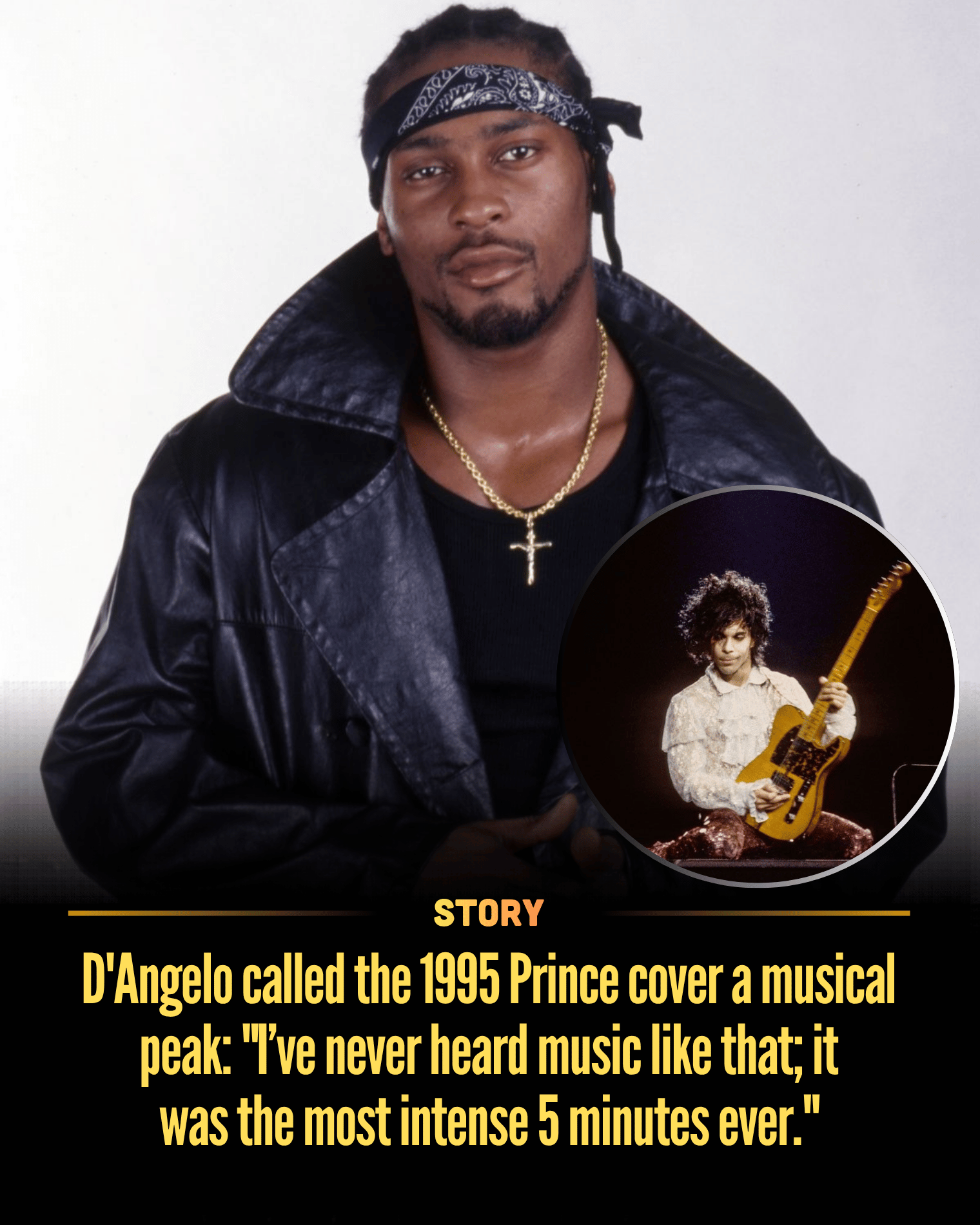 D’Angelo called the 1995 Prince cover a musical peak: “I’ve never heard music like that; it was the most intense 5 minutes ever.”