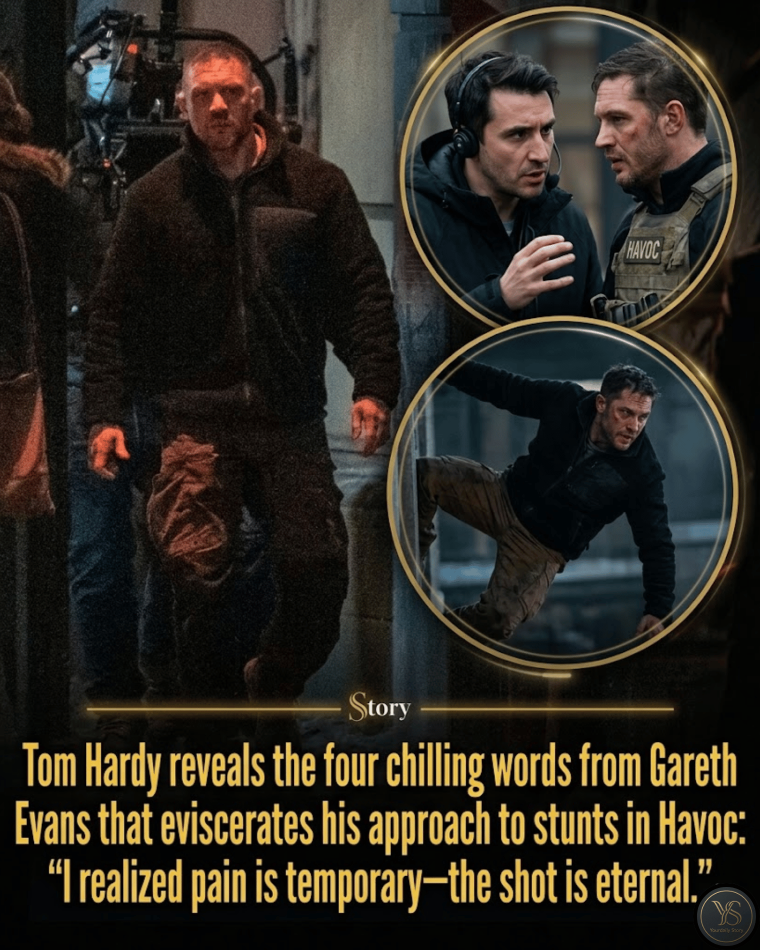 Tom Hardy reveals the four chilling words from Gareth Evans that eviscerates his approach to stunts in Havoc: “I realized pain is temporary—the shot is eternal.”