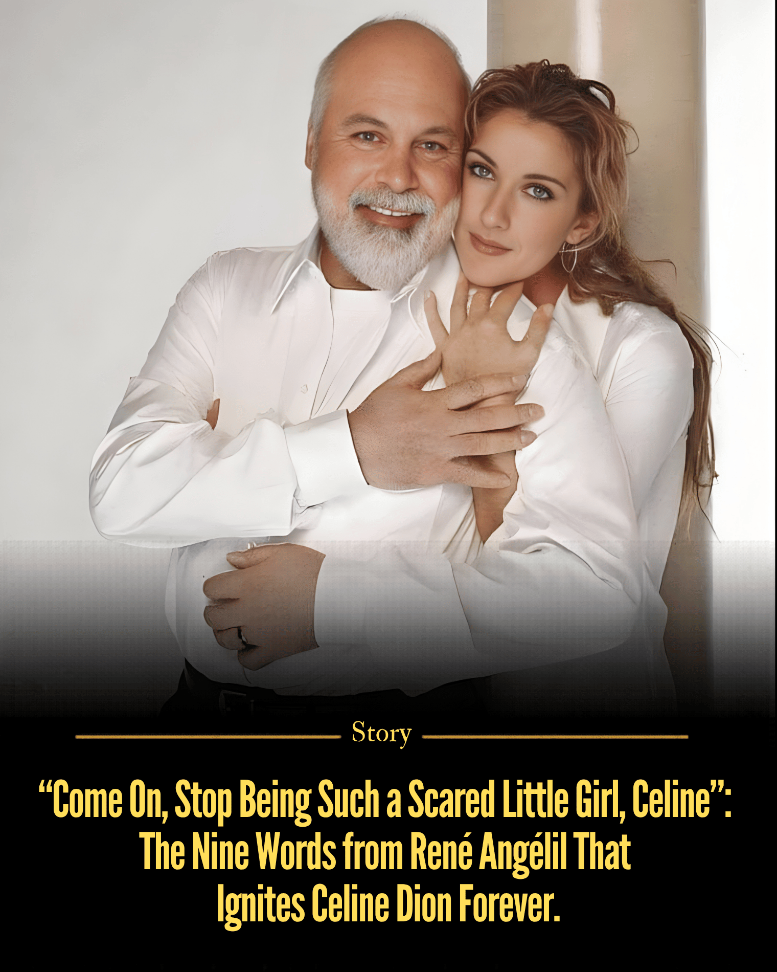 “Come On, Stop Being Such a Scared Little Girl, Celine”: The Nine Words from René Angélil That Ignites Celine Dion Forever.