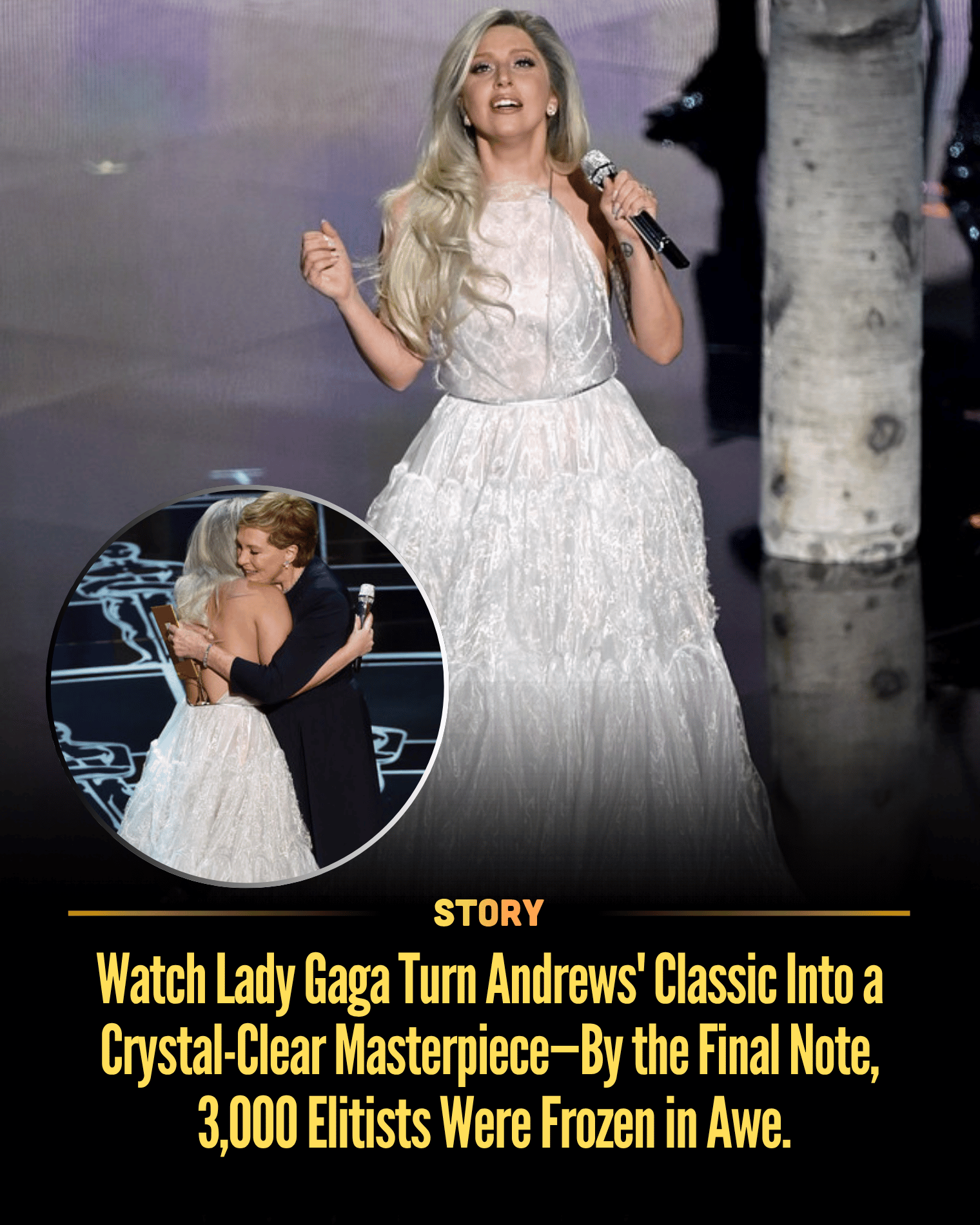 Watch Lady Gaga Turn Andrews’ Classic Into a Crystal-Clear Masterpiece—By the Final Note, 3,000 Elitists Were Frozen in Awe.