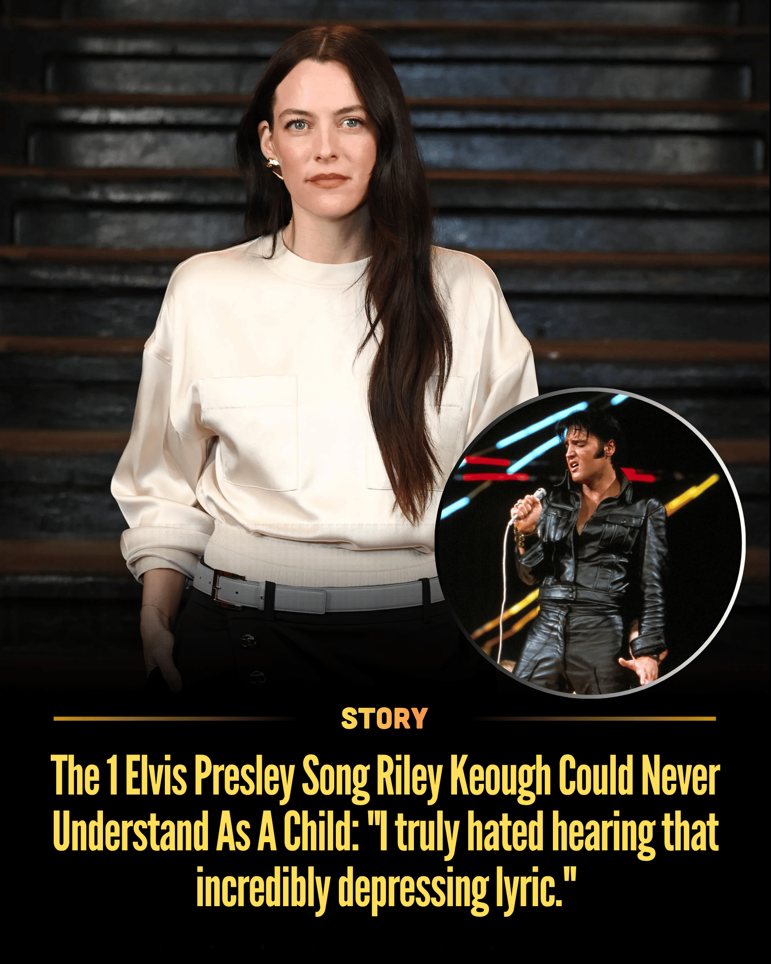 The 1 Elvis Presley Song Riley Keough Could Never Understand As A Child: “I truly hated hearing that incredibly depressing lyric.”