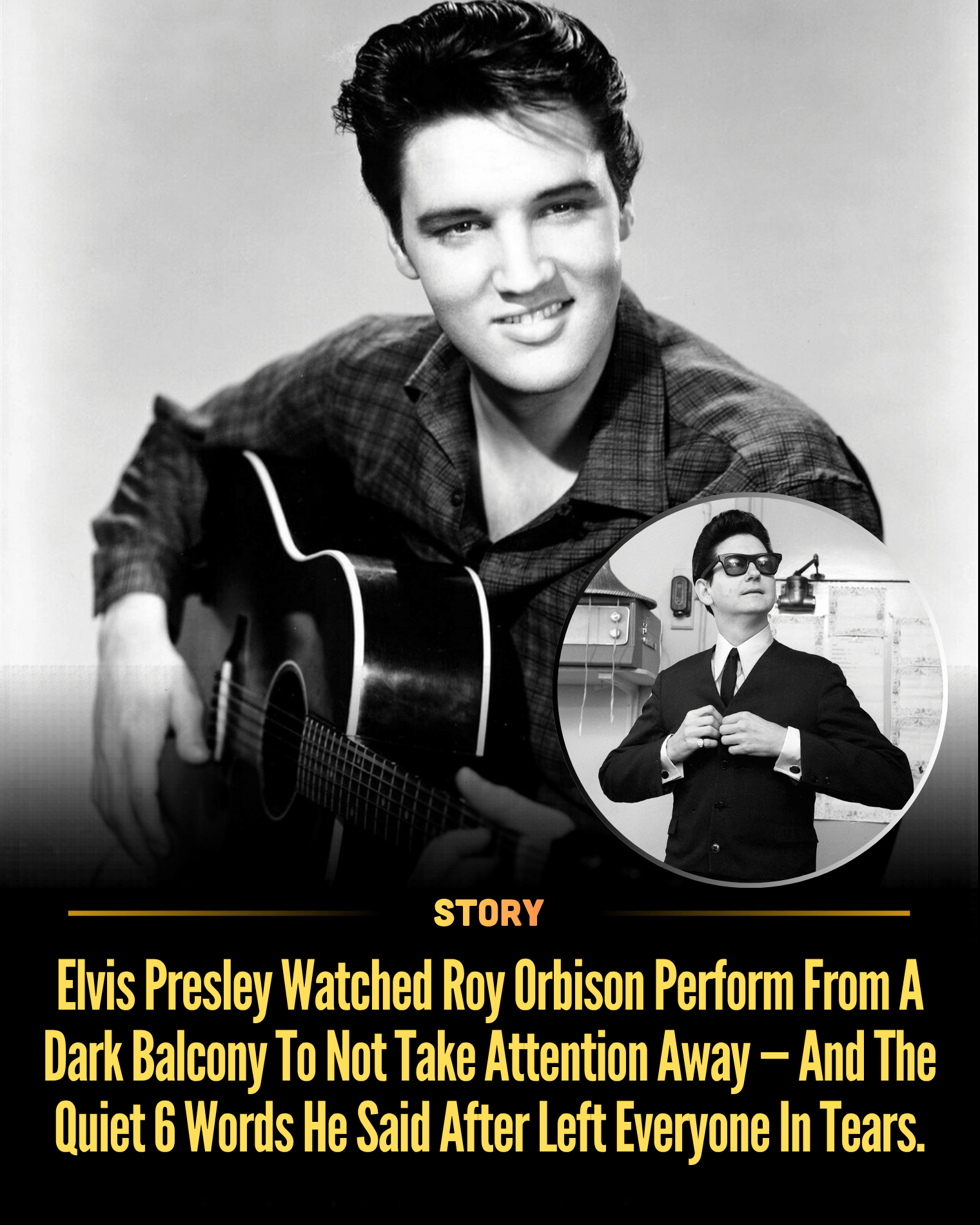 Elvis Presley Watched Roy Orbison Perform From A Dark Balcony To Not Take Attention Away — And The Quiet 6 Words He Said After Left Everyone In Tears.