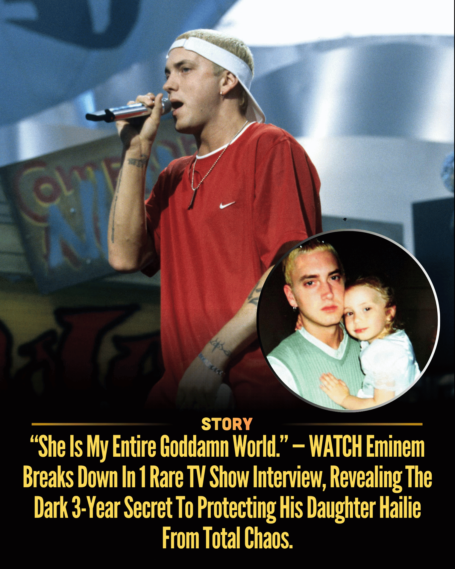 “She Is My Entire Goddamn World.” — WATCH Eminem Breaks Down In 1 Rare TV Show Interview, Revealing The Dark 3-Year Secret To Protecting His Daughter Hailie From Total Chaos.