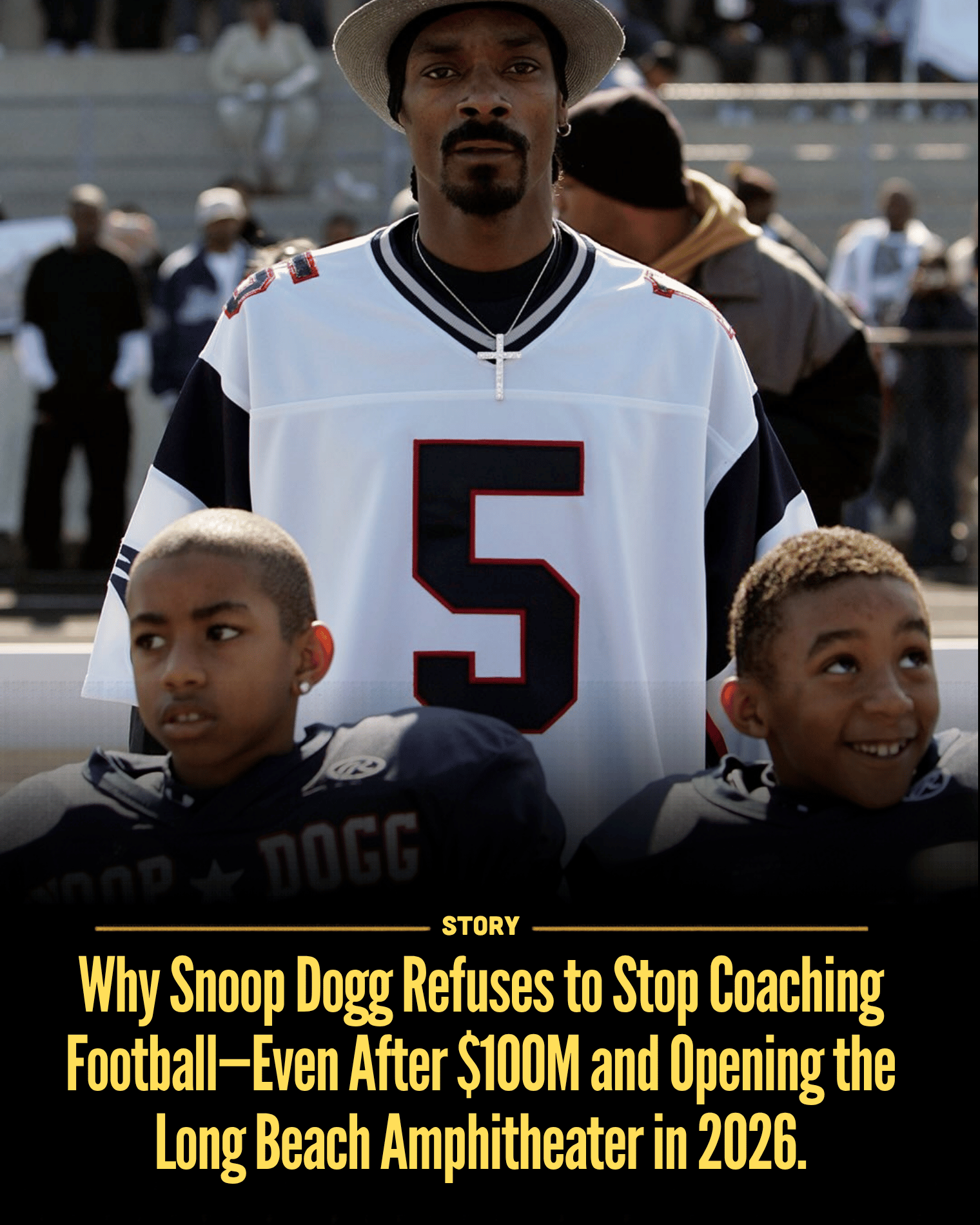 Why Snoop Dogg Refuses to Stop Coaching Football—Even After $100M and Opening the Long Beach Amphitheater in 2026.