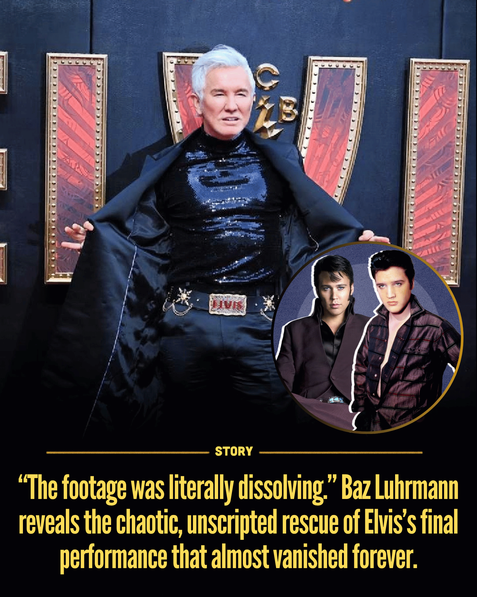 “The footage was literally dissolving.” Baz Luhrmann reveals the chaotic, unscripted rescue of Elvis’s final performance that almost vanished forever.