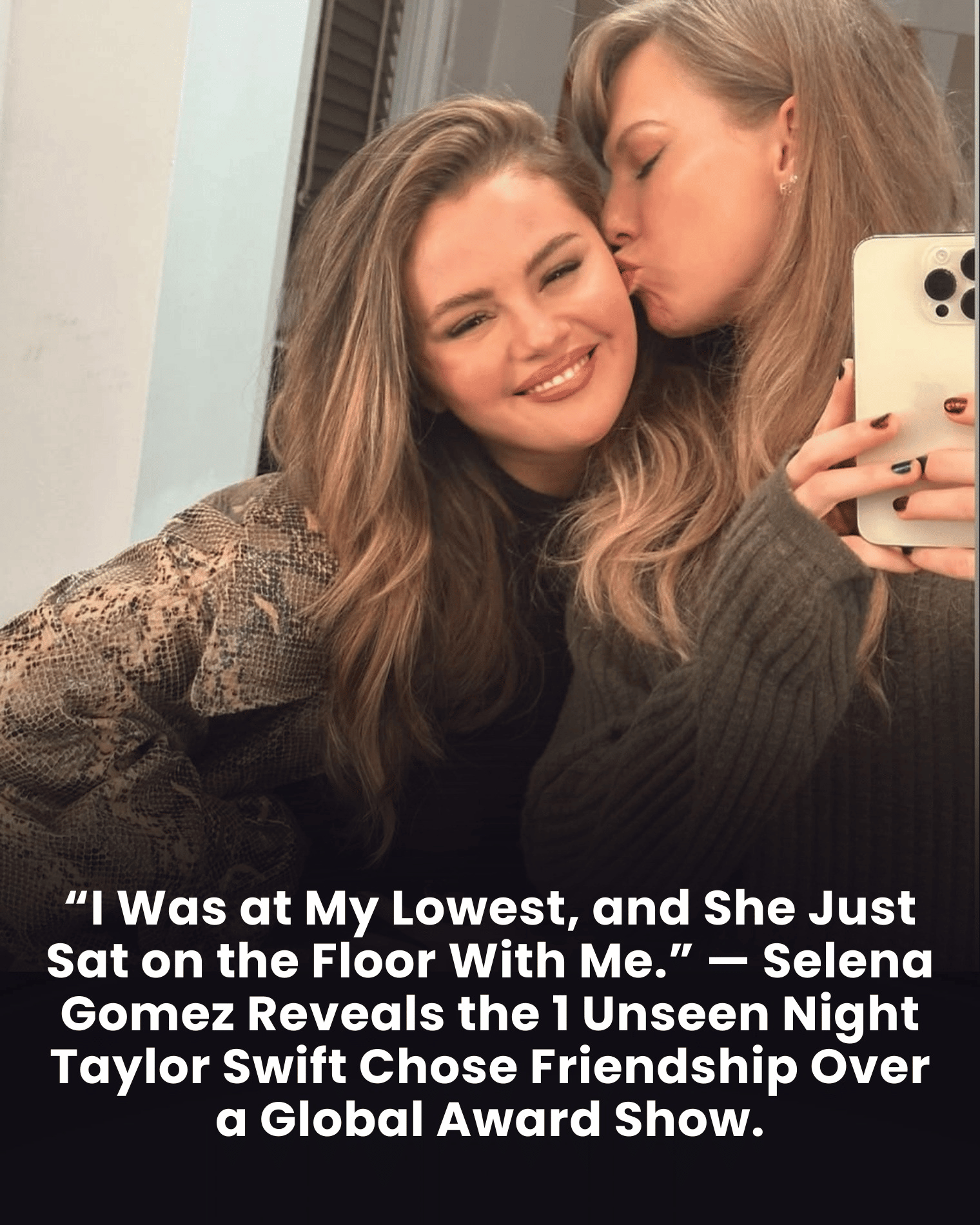 “I Was at My Lowest, and She Just Sat on the Floor With Me.” — Selena Gomez Reveals the 1 Unseen Night Taylor Swift Chose Friendship Over a Global Award Show.