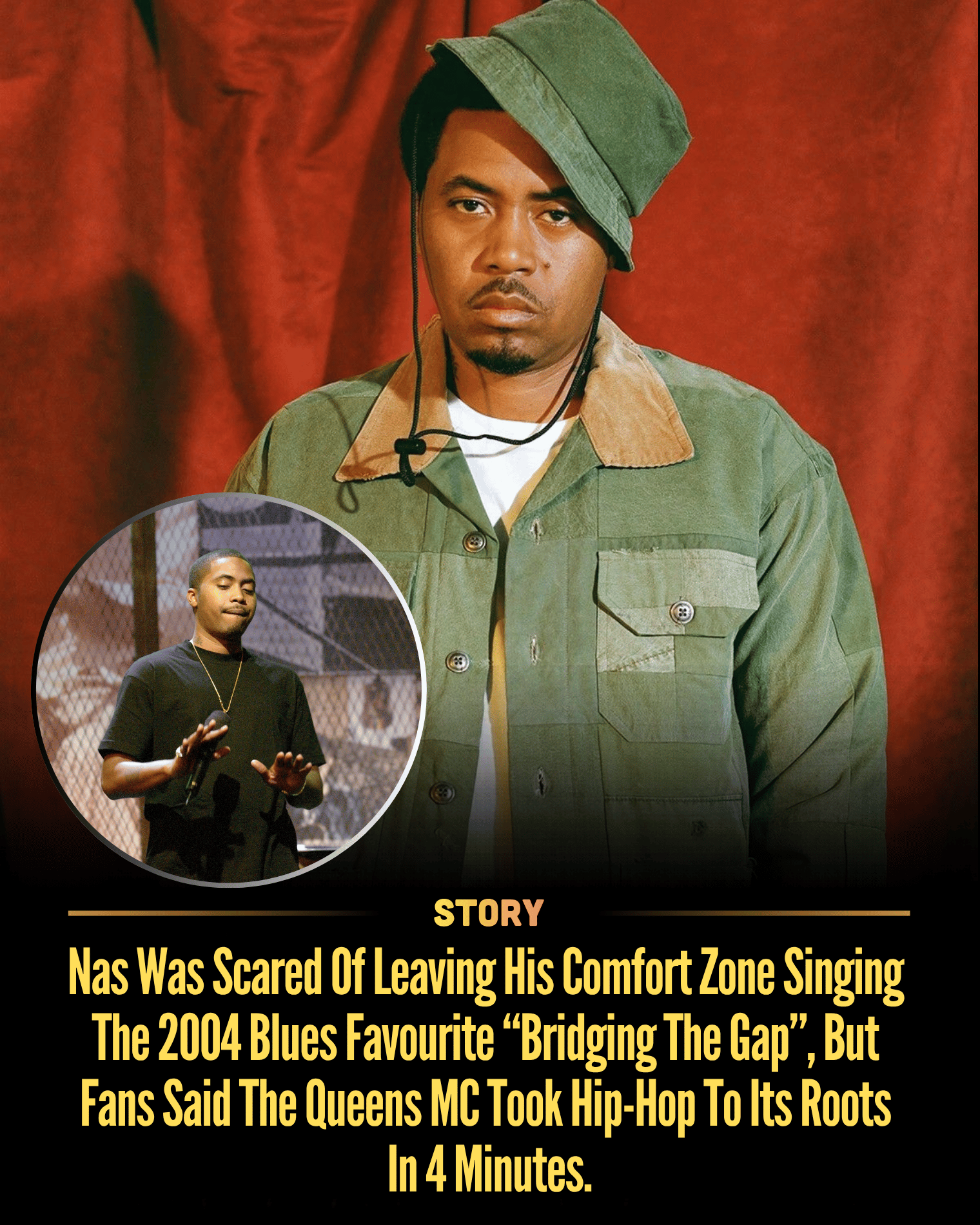 Nas Was Scared Of Leaving His Comfort Zone Singing The 2004 Blues Favourite “Bridging The Gap”, But Fans Said The Queens MC Took Hip-Hop To Its Roots In 4 Minutes.
