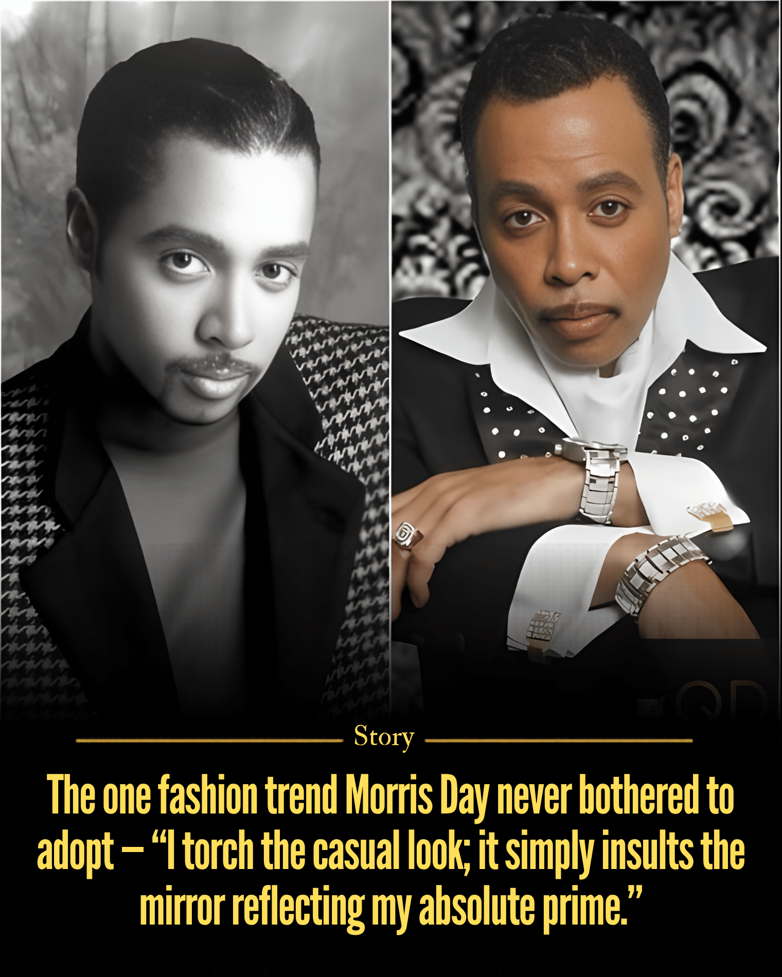 The one fashion trend Morris Day never bothered to adopt — “I torch the casual look; it simply insults the mirror reflecting my absolute prime.”