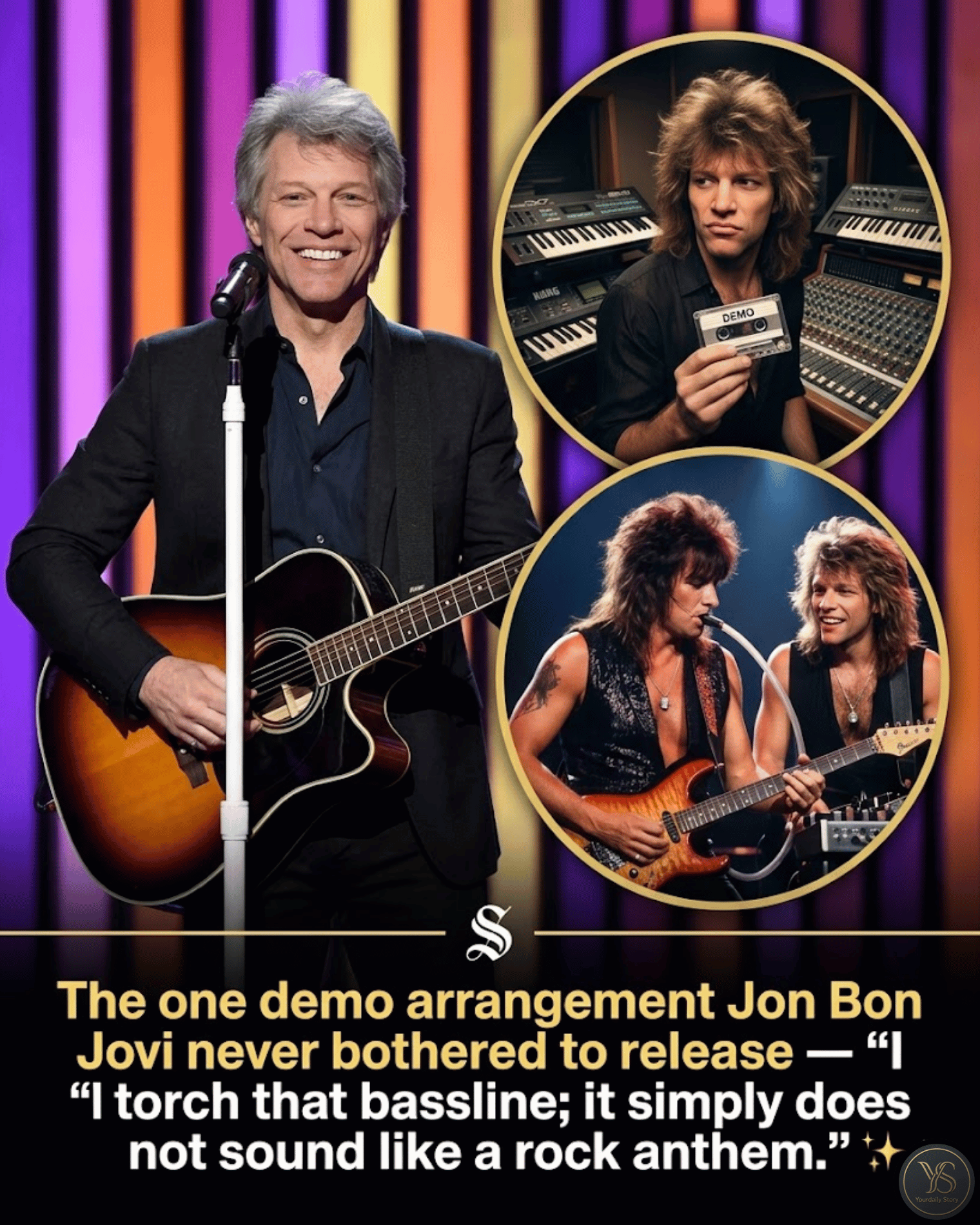 The one demo arrangement Jon Bon Jovi never bothered to release — “I torch that bassline; it simply does not sound like a rock anthem.”
