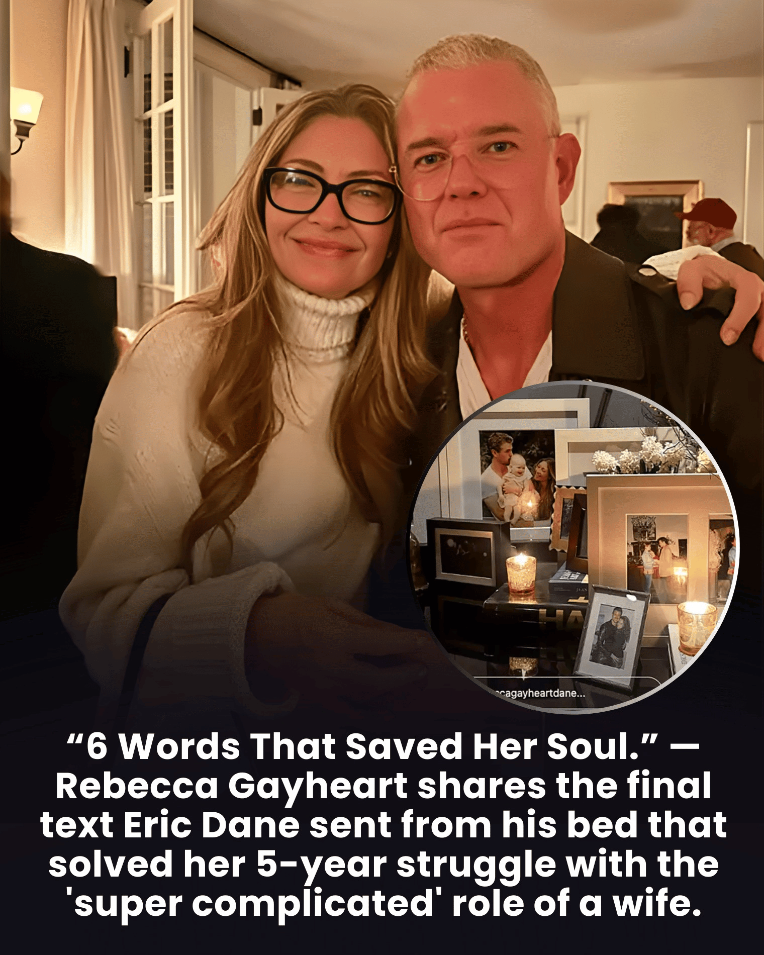 “6 Words That Saved Her Soul.” — Rebecca Gayheart shares the final text Eric Dane sent from his bed that solved her 5-year struggle with the ‘super complicated’ role of a wife.