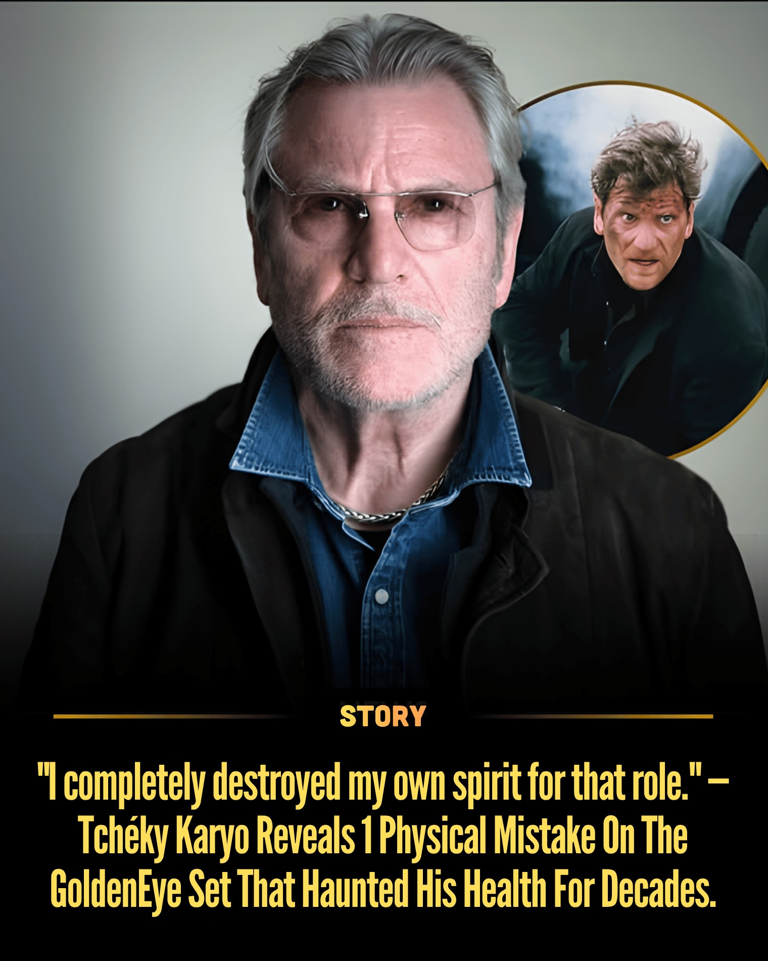 “I completely destroyed my own spirit for that role.” — Tchéky Karyo Reveals 1 Physical Mistake On The GoldenEye Set That Haunted His Health For Decades.