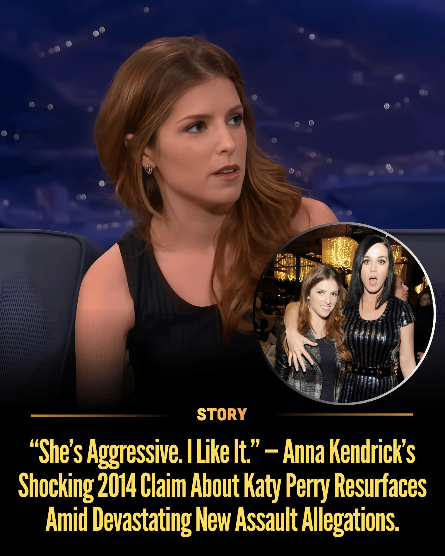 “She’s Aggressive. I Like It.” — Anna Kendrick’s Shocking 2014 Claim About Katy Perry Resurfaces Amid Devastating New Assault Allegations.