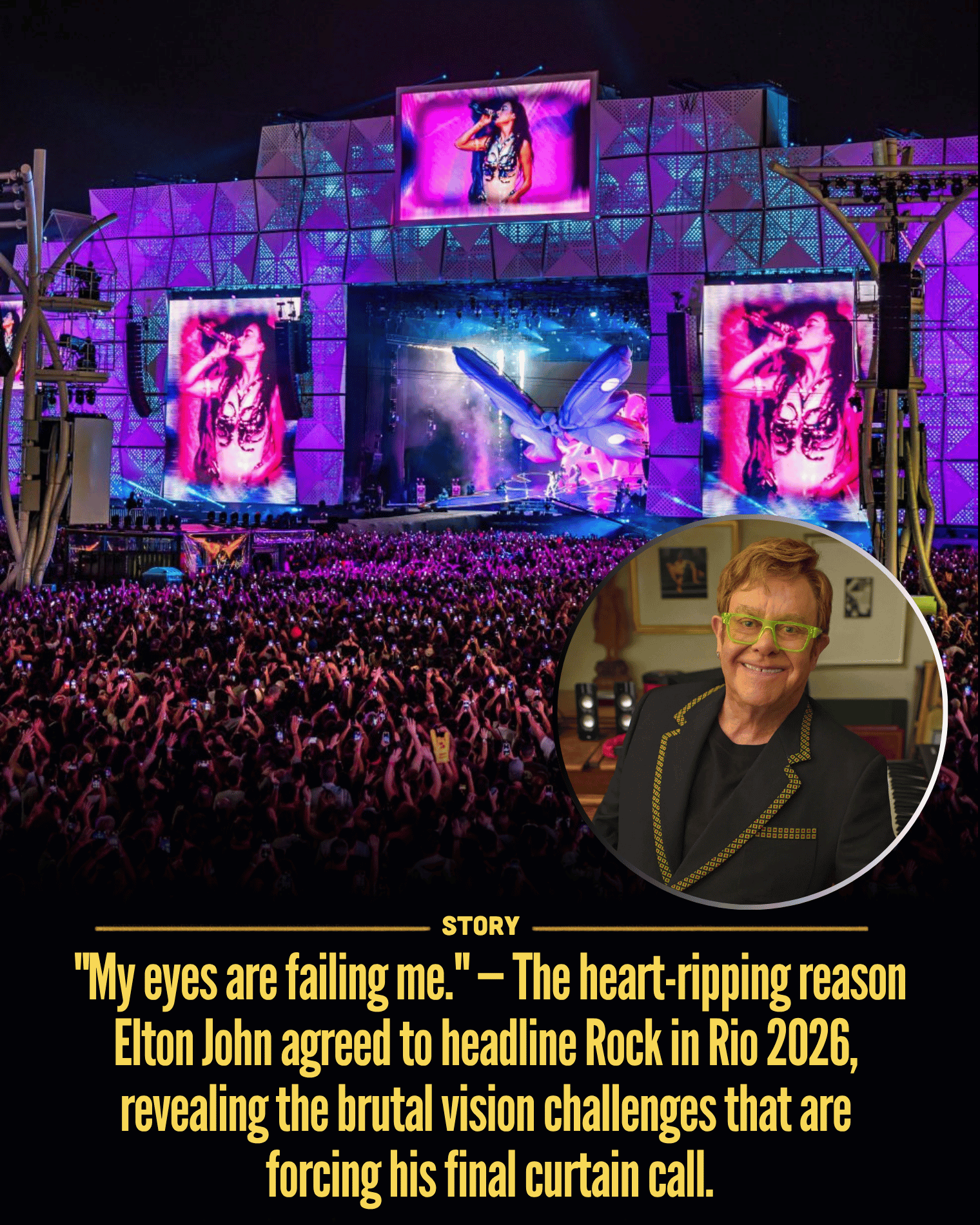 “My eyes are failing me.” — The heart-ripping reason Elton John agreed to headline Rock in Rio 2026, revealing the brutal vision challenges that are forcing his final curtain call.