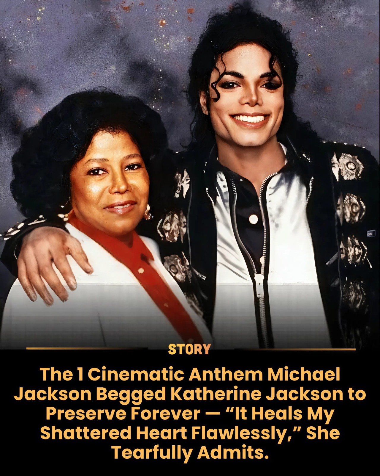 The 1 Cinematic Anthem Michael Jackson Begged Katherine Jackson to Preserve Forever — “It Heals My Shattered Heart Flawlessly,” She Tearfully Admits.