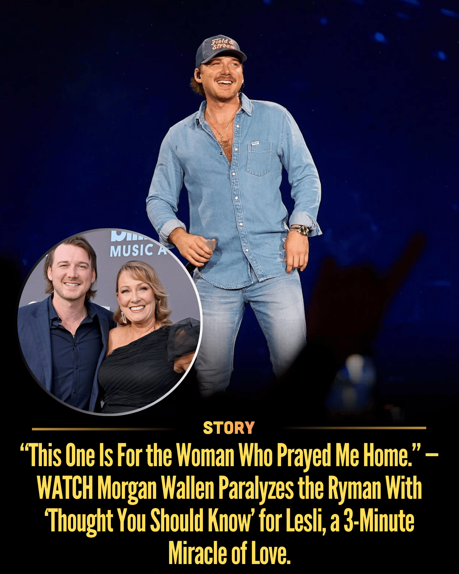 “This One Is For the Woman Who Prayed Me Home.” — WATCH Morgan Wallen Paralyzes the Ryman With ‘Thought You Should Know’ for Lesli, a 3-Minute Miracle of Love.