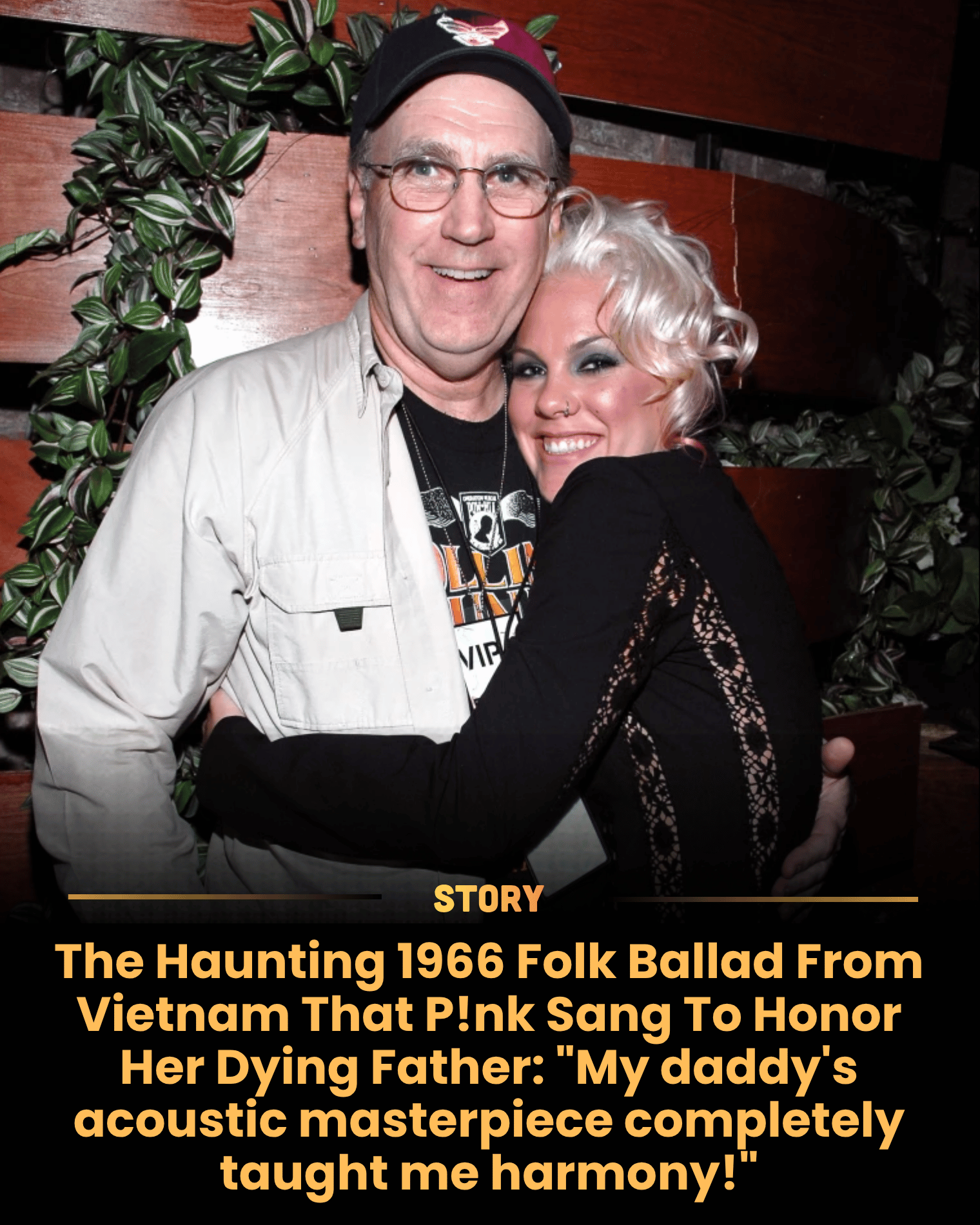 The Haunting 1966 Folk Ballad From Vietnam That P!nk Sang To Honor Her Dying Father: “My daddy’s acoustic masterpiece completely taught me harmony!”