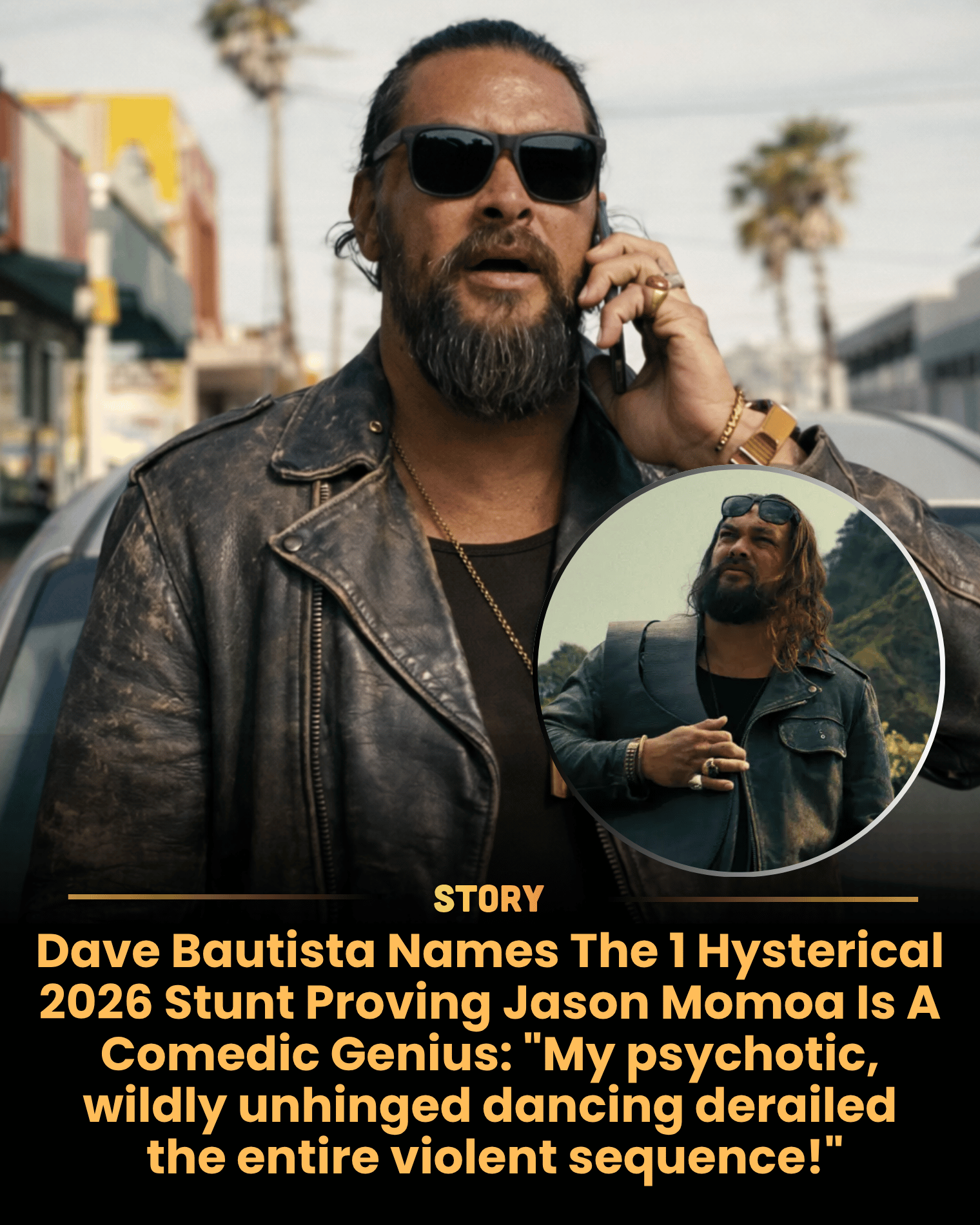 Dave Bautista Names The 1 Hysterical 2026 Stunt Proving Jason Momoa Is A Comedic Genius: “My psychotic, wildly unhinged dancing derailed the entire violent sequence!”