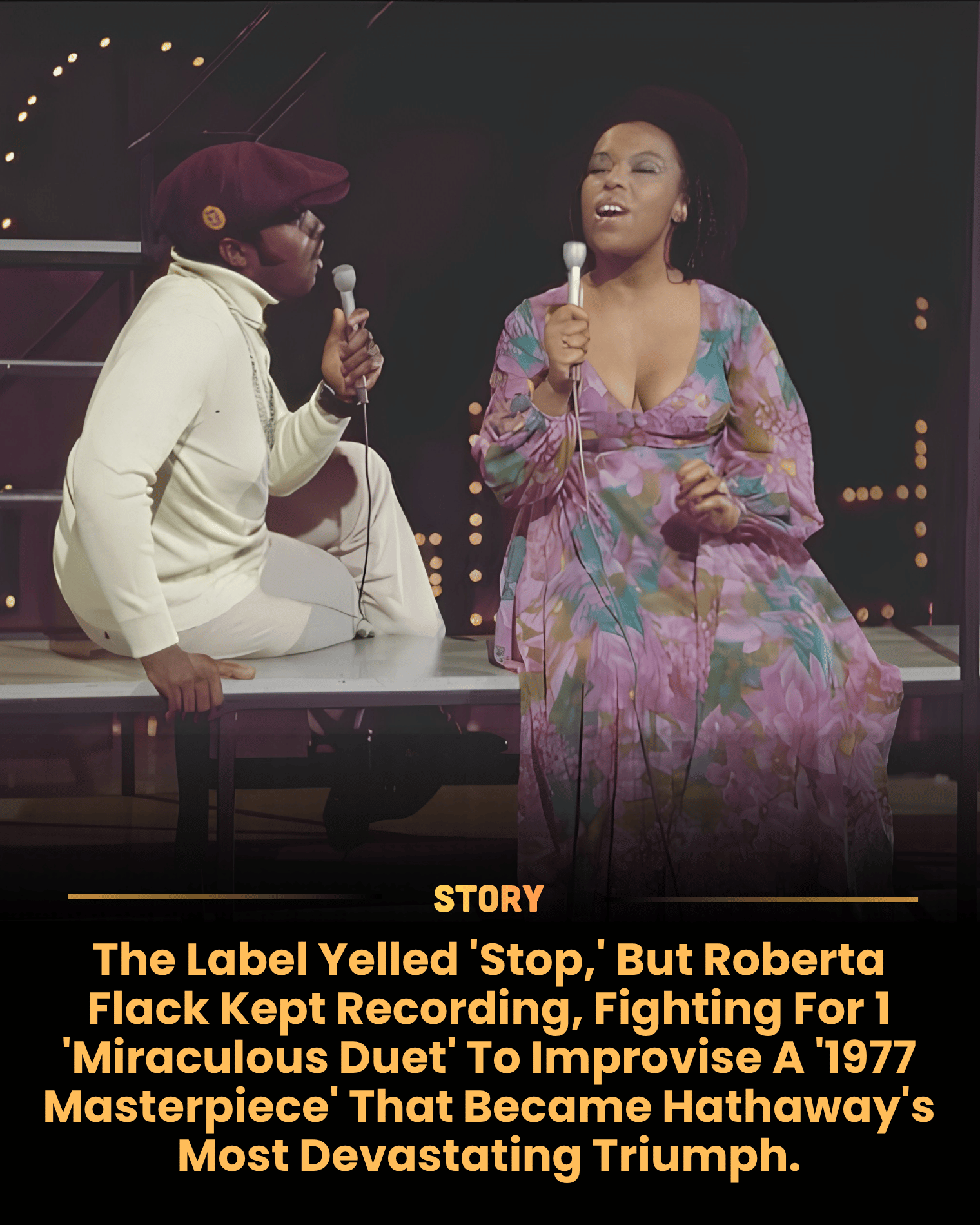 The Label Yelled ‘Stop,’ But Roberta Flack Kept Recording, Fighting For 1 ‘Miraculous Duet’ To Improvise A ‘1977 Masterpiece’ That Became Hathaway’s Most Devastating Triumph.