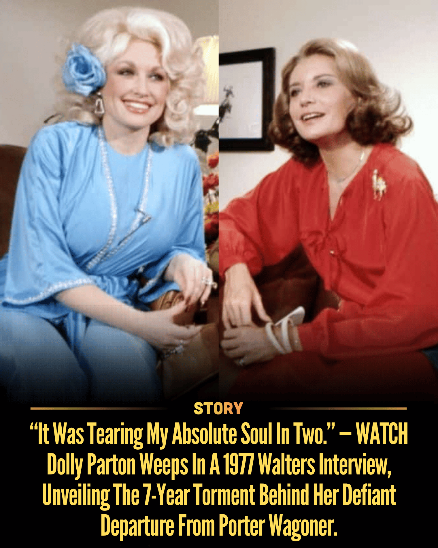 “It Was Tearing My Absolute Soul In Two.” — WATCH Dolly Parton Weeps In A 1977 Walters Interview, Unveiling The 7-Year Torment Behind Her Defiant Departure From Porter Wagoner.