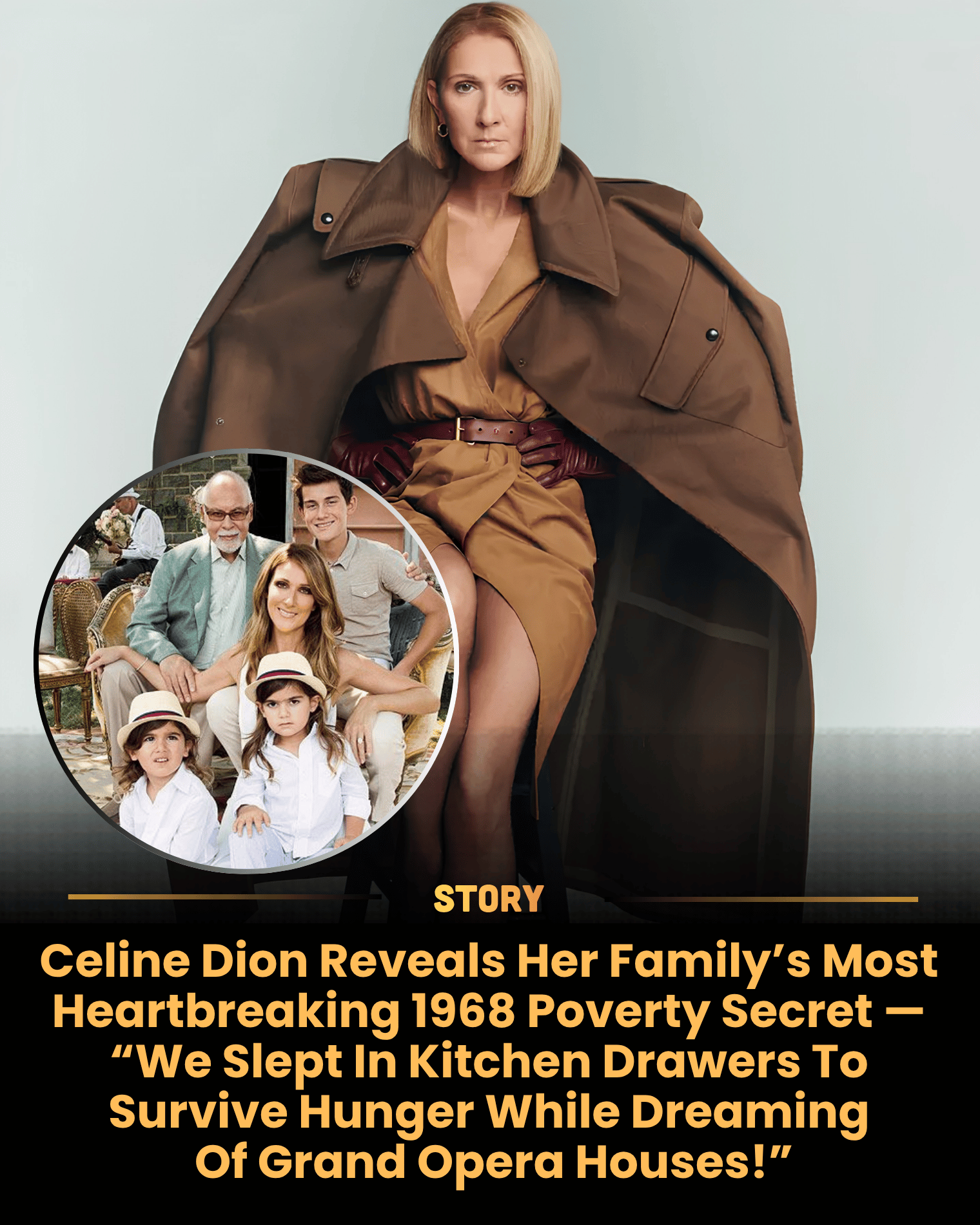 Celine Dion Reveals Her Family’s Most Heartbreaking 1968 Poverty Secret — “We Slept In Kitchen Drawers To Survive Hunger While Dreaming Of Grand Opera Houses!”
